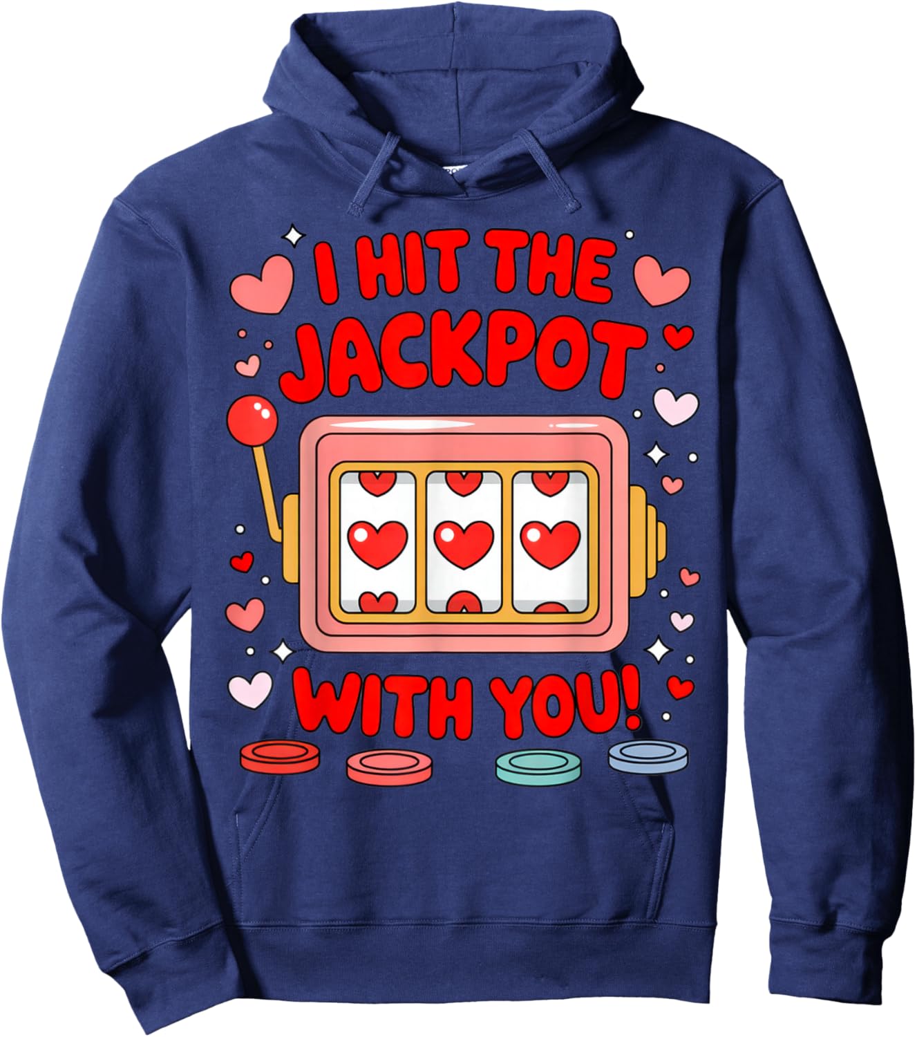 I Hit The Jackpot with You Romantic Shirt for Couples Love Hoodie - Hoodie | Navy