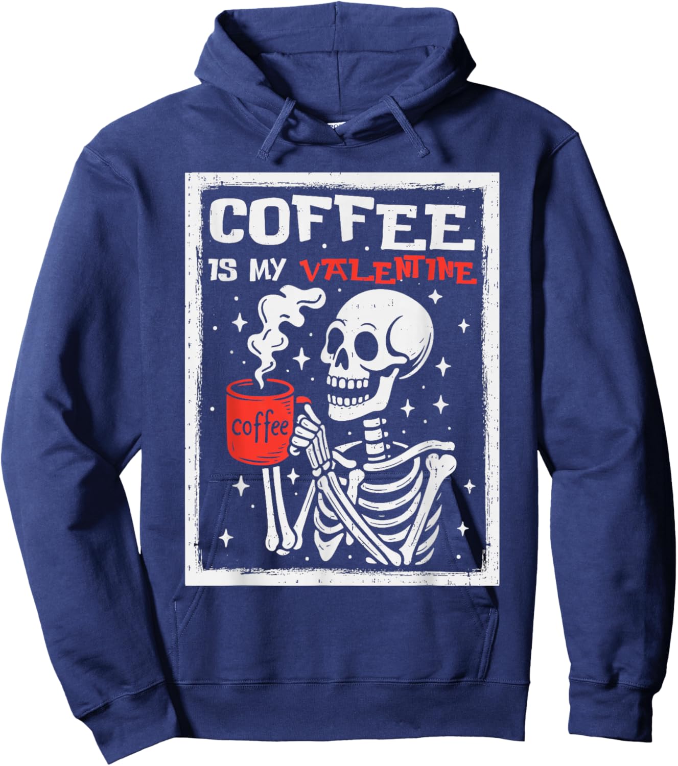 Coffee is My Valentine Skeleton Valentines Day Coffee Lover Hoodie - Hoodie | Navy