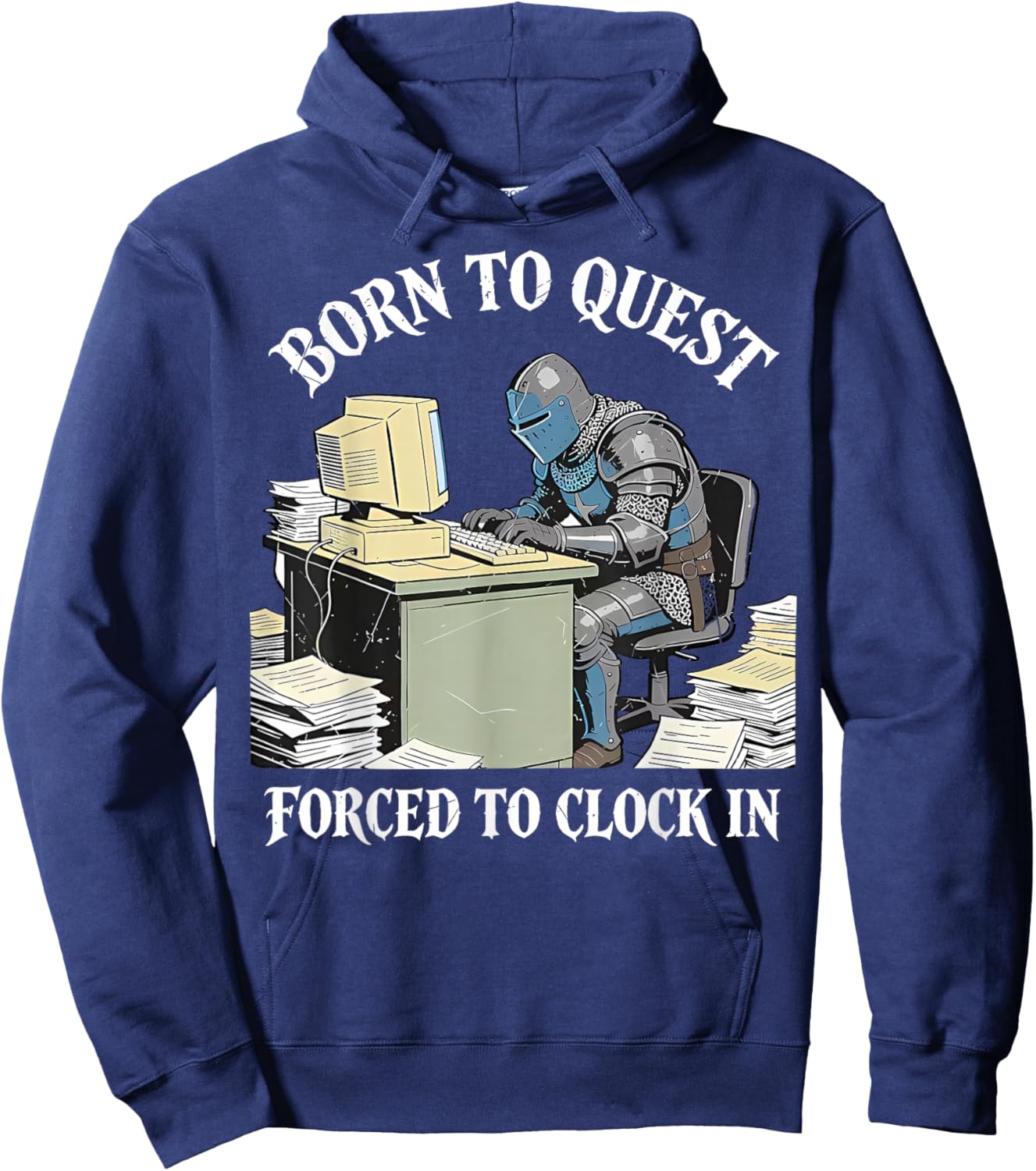 Born to Quest Forced to Clock in Funny Office Humor Hoodie - Hoodie | Navy