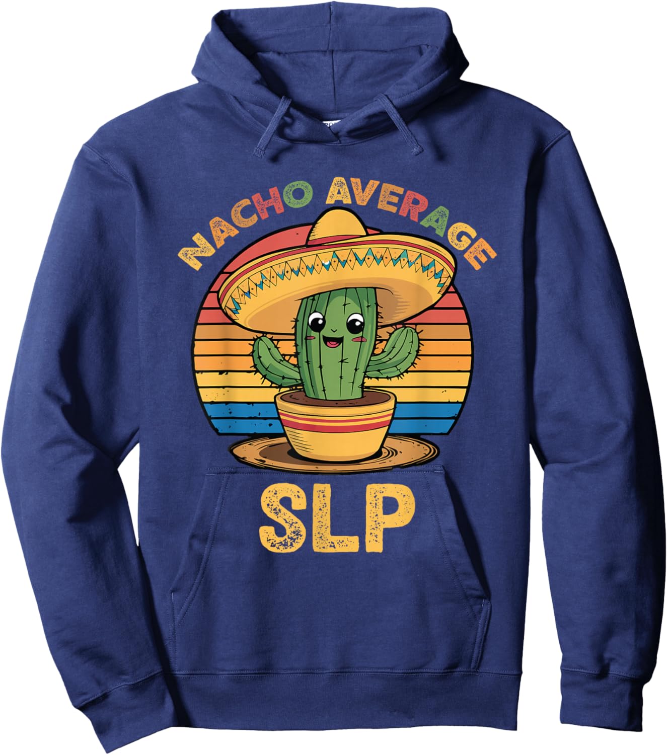 Nacho Average SLP Cinco De Mayo Speech Language Pathologist Hoodie - Hoodie | Navy