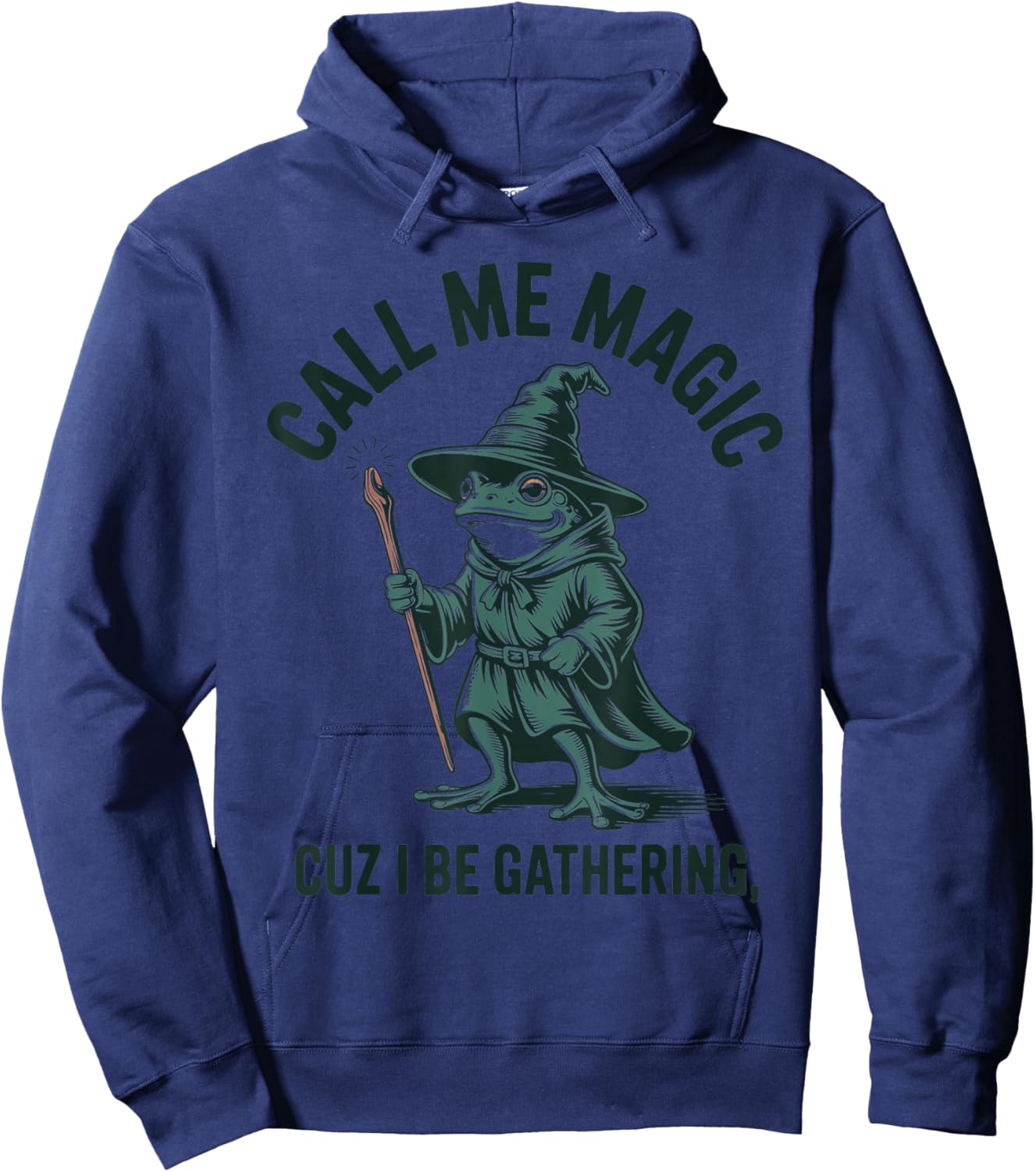 Call Me Magic Cuz I Be Gathering, Funny Wizard Frog Meme Hoodie - Hoodie | Navy
