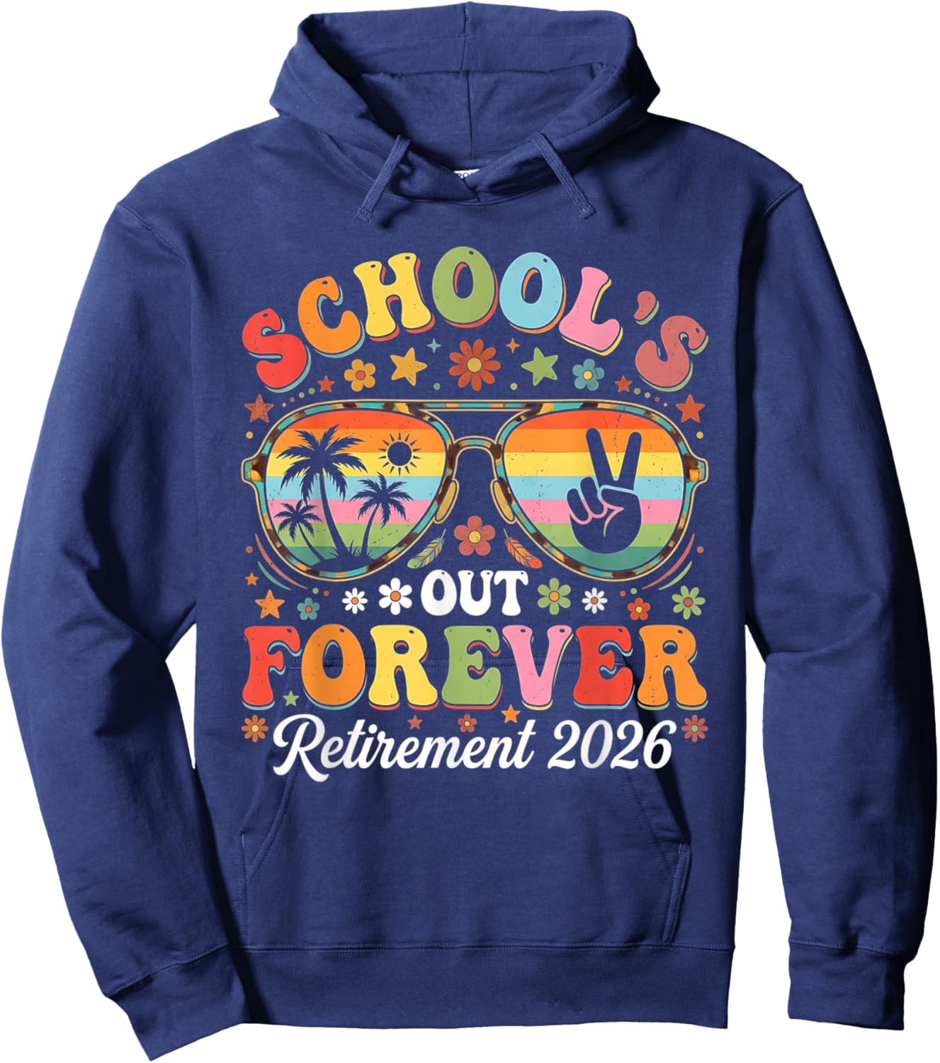 Retired Teacher 2026 Teacher Retirement Schools Out Forever Hoodie - Hoodie | Navy