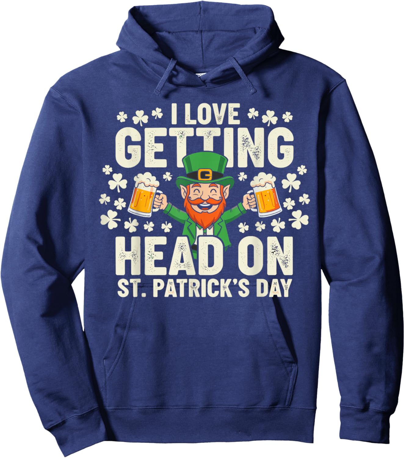 Dirt St Patricks Day Shirts, Leprechaun I Love Getting Head Hoodie - Hoodie | Navy