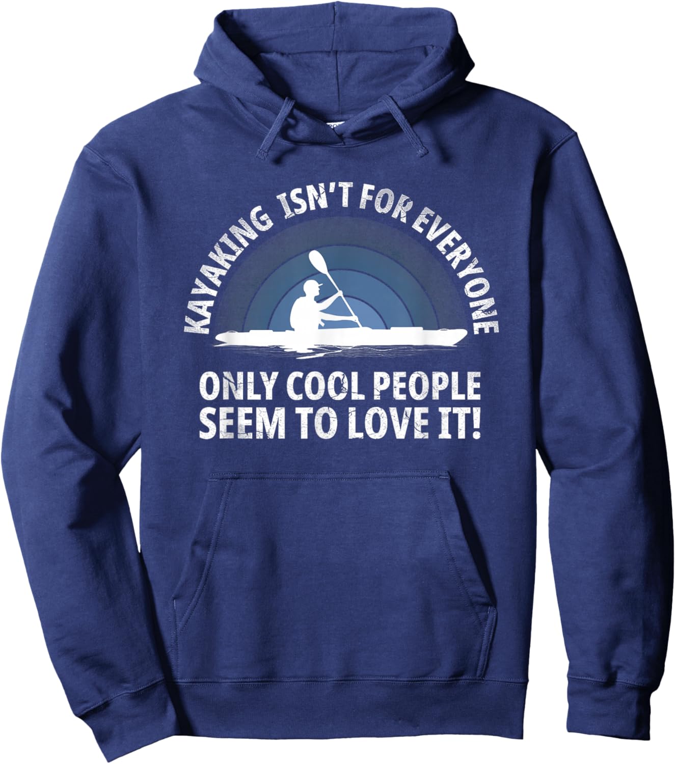 Kayaker Quote Kayak Paddling Kayaking with Funny Saying Hoodie - Hoodie | Navy