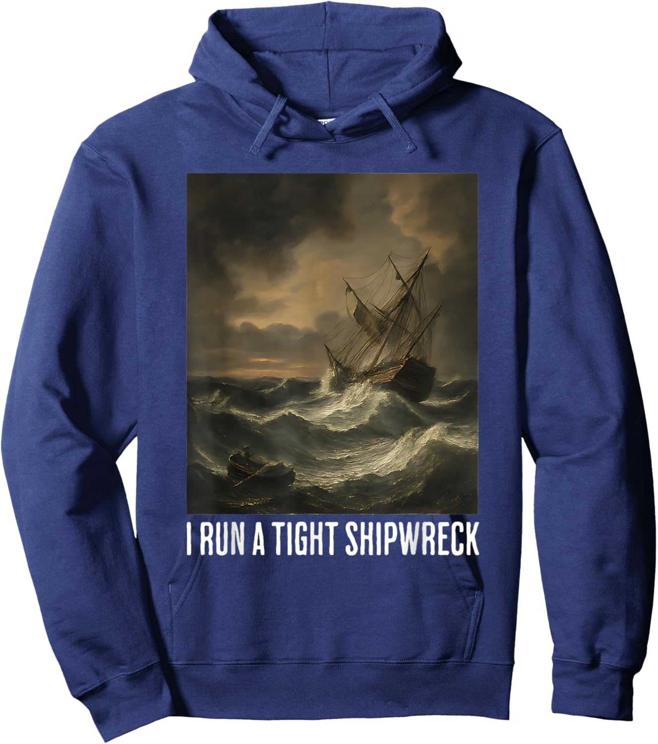I Run A Tight Shipwreck Funny Nautical Pirate Quotes Hoodie - Hoodie | Navy