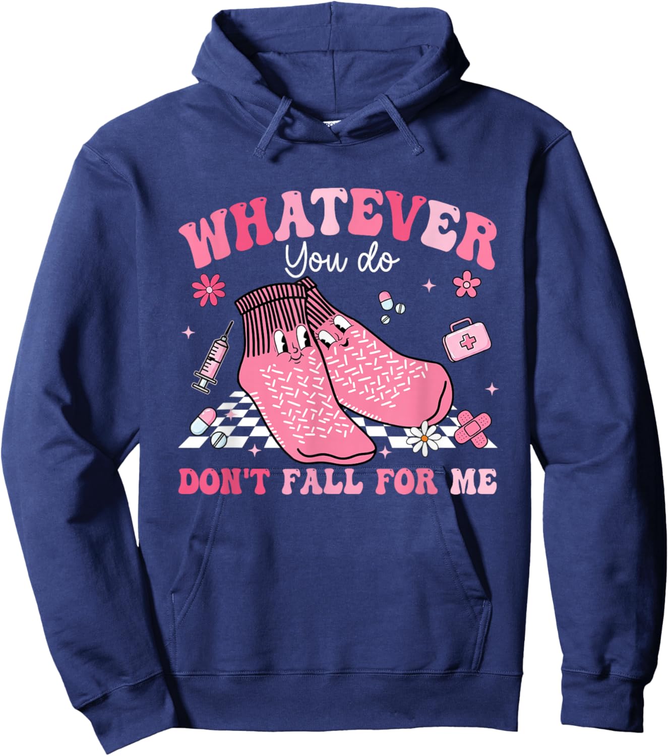 Whatever You Do Don't Fall for-Me Non Slip Socks Valentines Hoodie - Hoodie | Navy