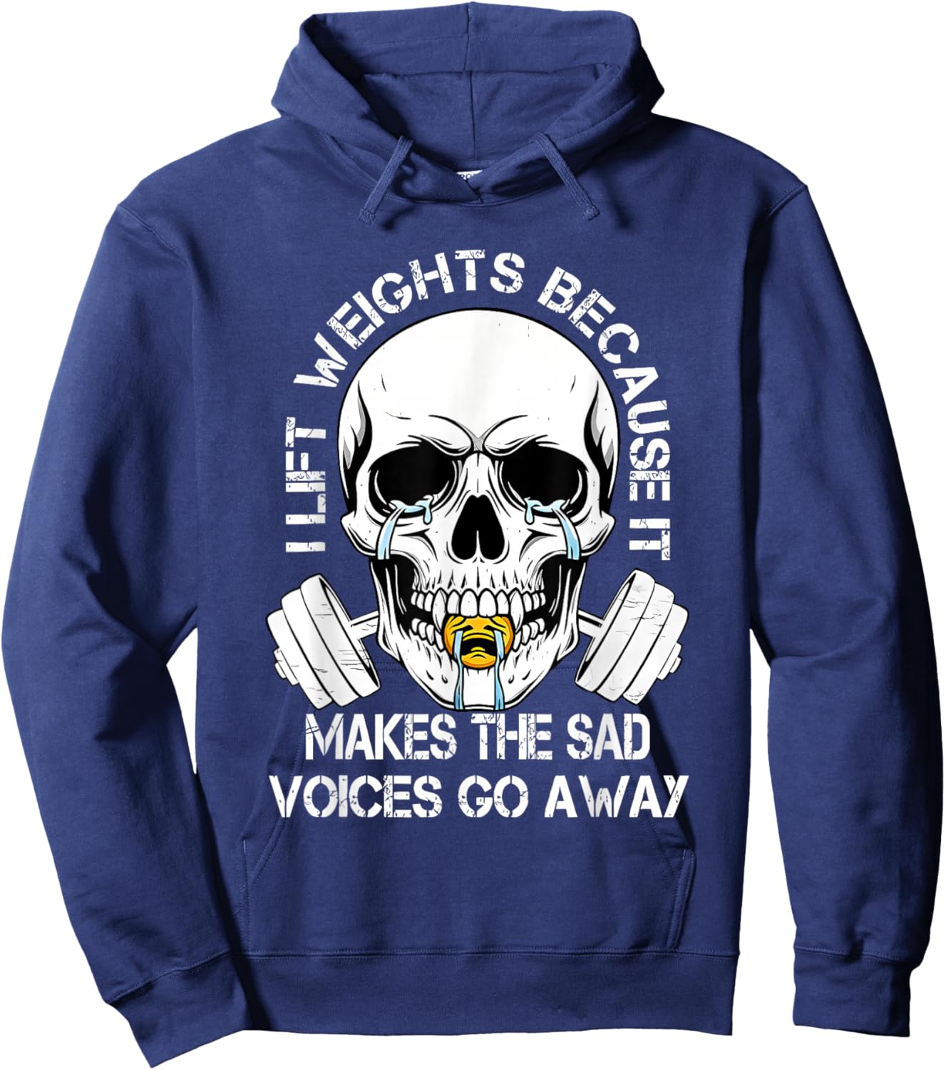 i Lift Weights Because it Makes The sad Voices go Away Hoodie - Hoodie | Navy
