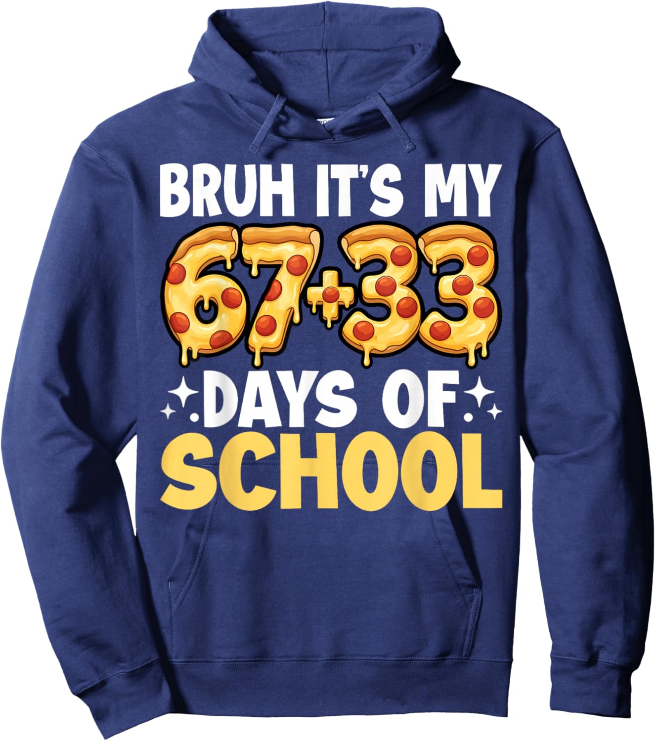 Bruh Its My 67 33 Days of School Pizza Kids 100 Days Smarter Hoodie - Hoodie | Navy