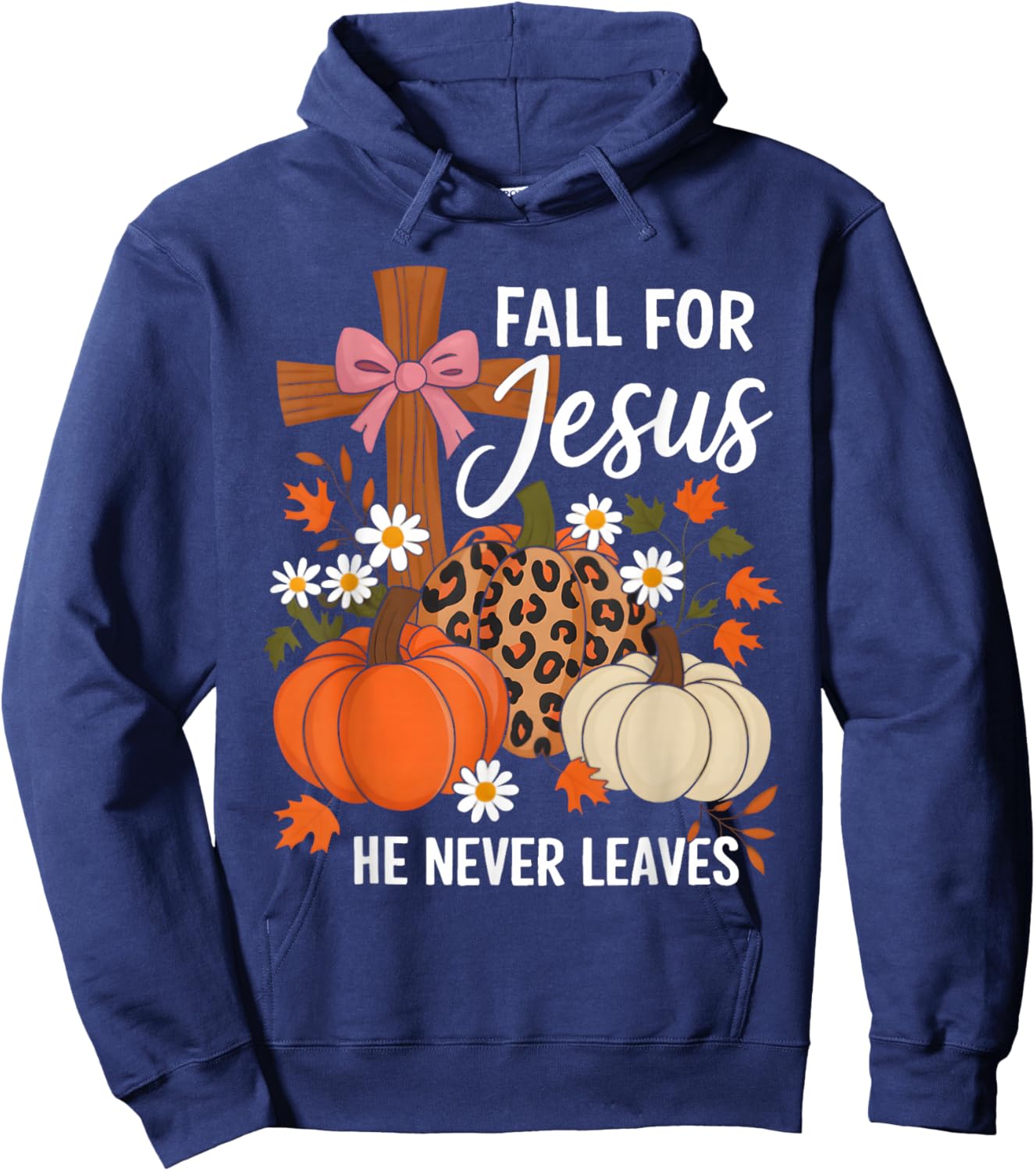 Fall for Jesus He Never Leaves Leaves Autumn Christian Women Hoodie - Hoodie | Navy