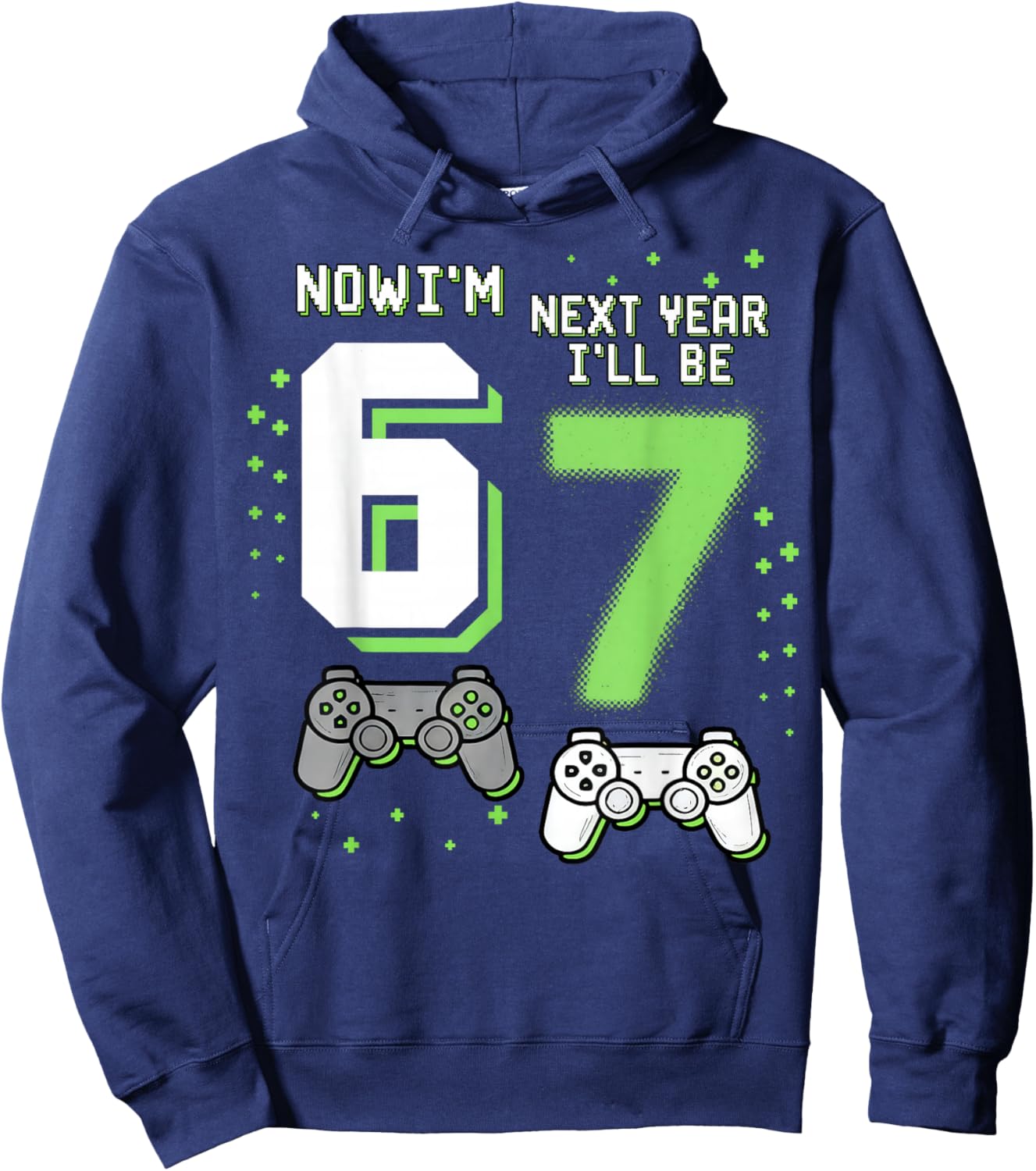 Now I’m 6 Next Year I’ll Be 7 67 Birthday Boy Gifts for Kids Hoodie - Hoodie | Navy