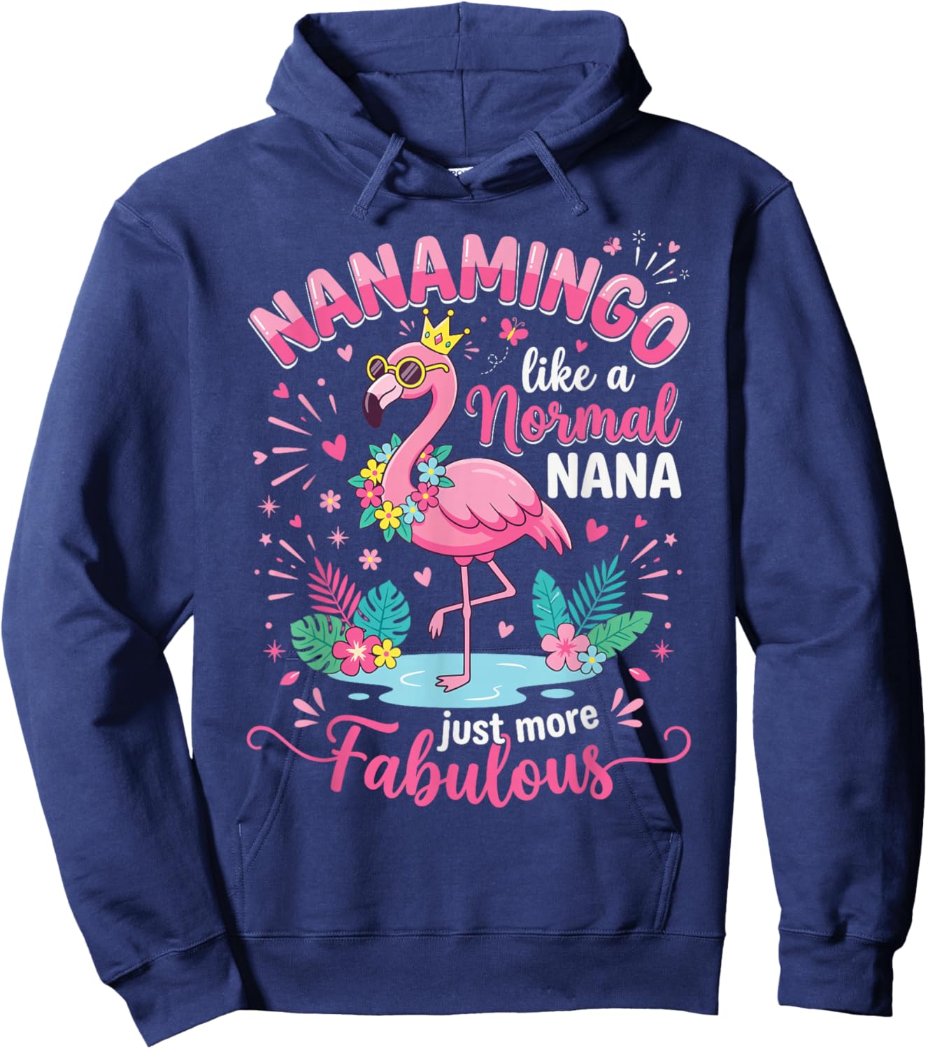 Nanamingo Like A Normal Nana Just More Fabulous Flamingo Hoodie - Hoodie | Navy