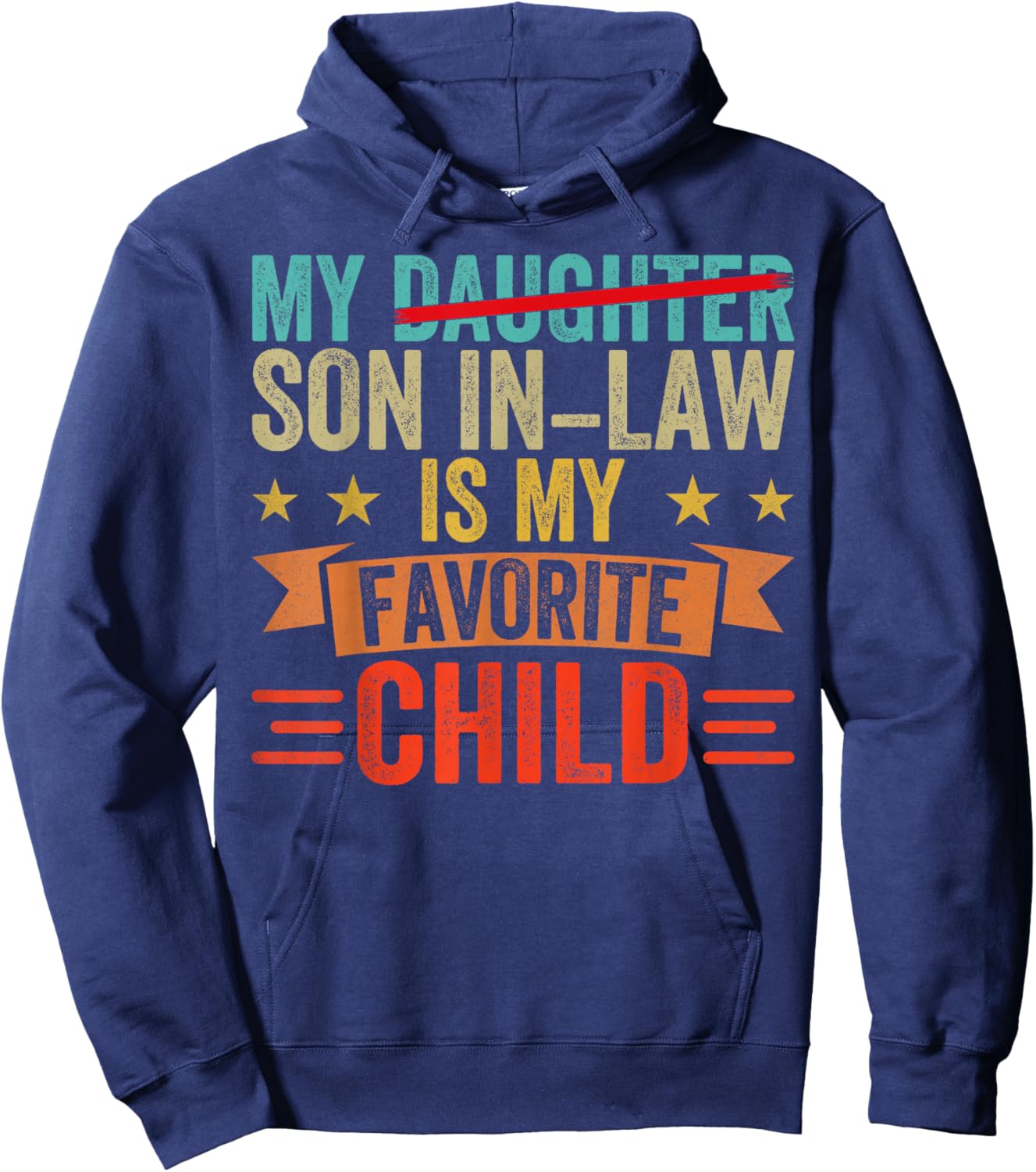 My Daughter Son in-Law is My Favorite Child Hoodie - Hoodie | Navy