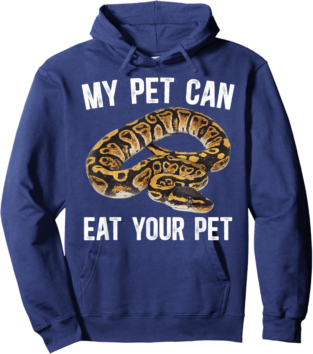 My Pet Can Eat Your Pet Ball Python Owner Ball Python Lover Hoodie - Hoodie | Navy
