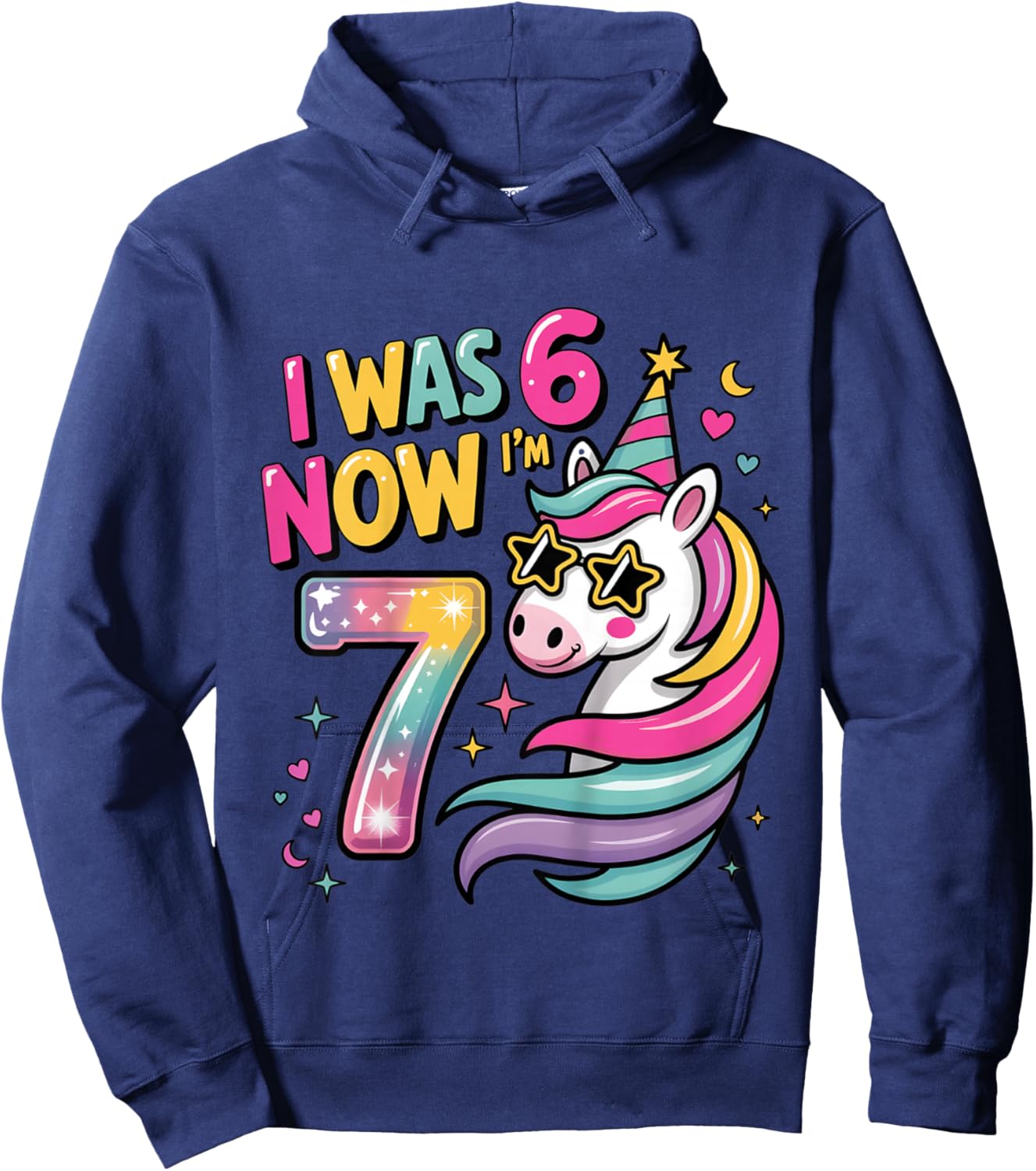 Unicorn I was 6 Now I'm 7 Funny 6 7 Birthday Girls Hoodie - Hoodie | Navy