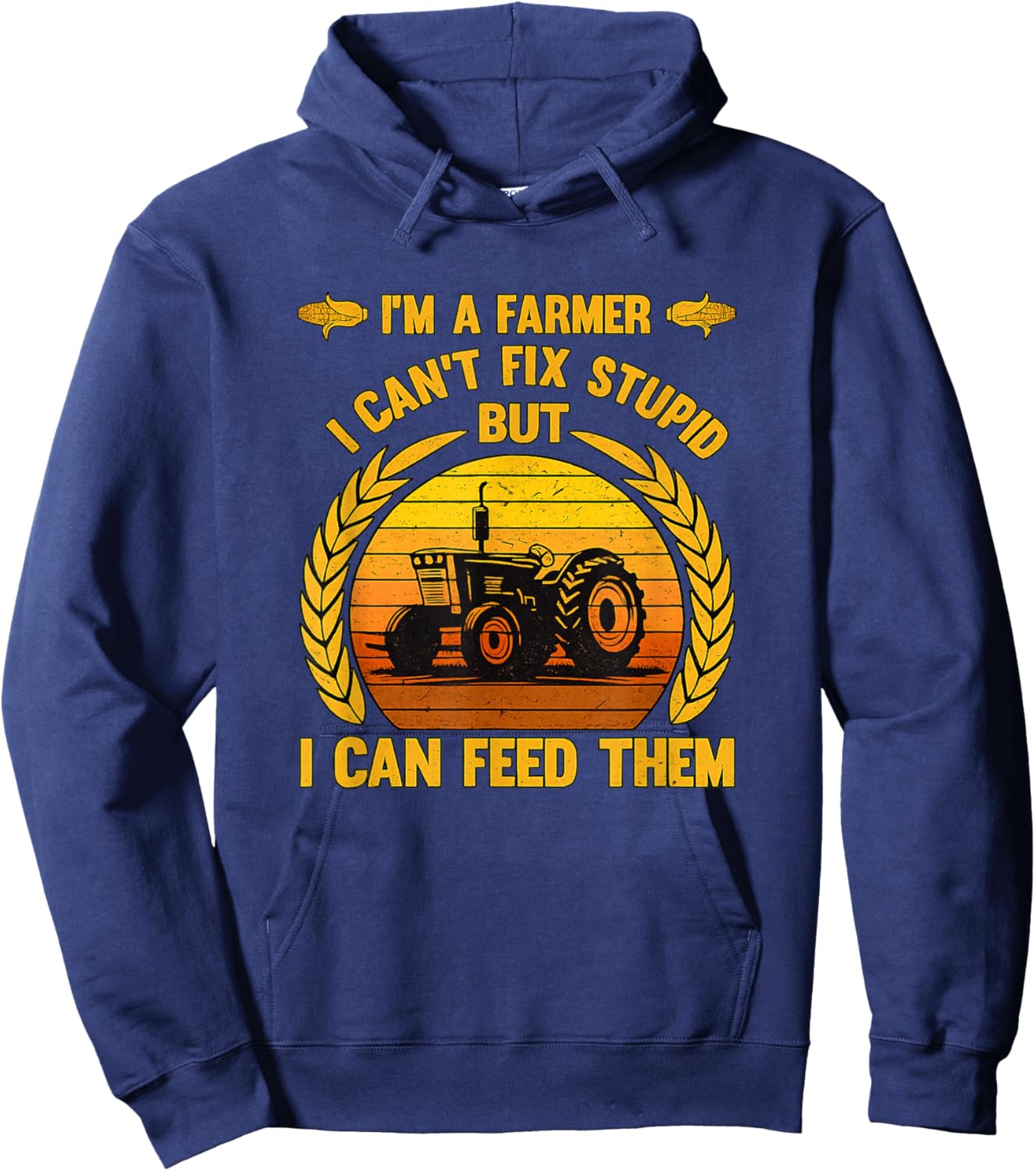Funny Farmer Art I Can't Fix Stupid But I Can Feed Them Hoodie - Hoodie | Navy