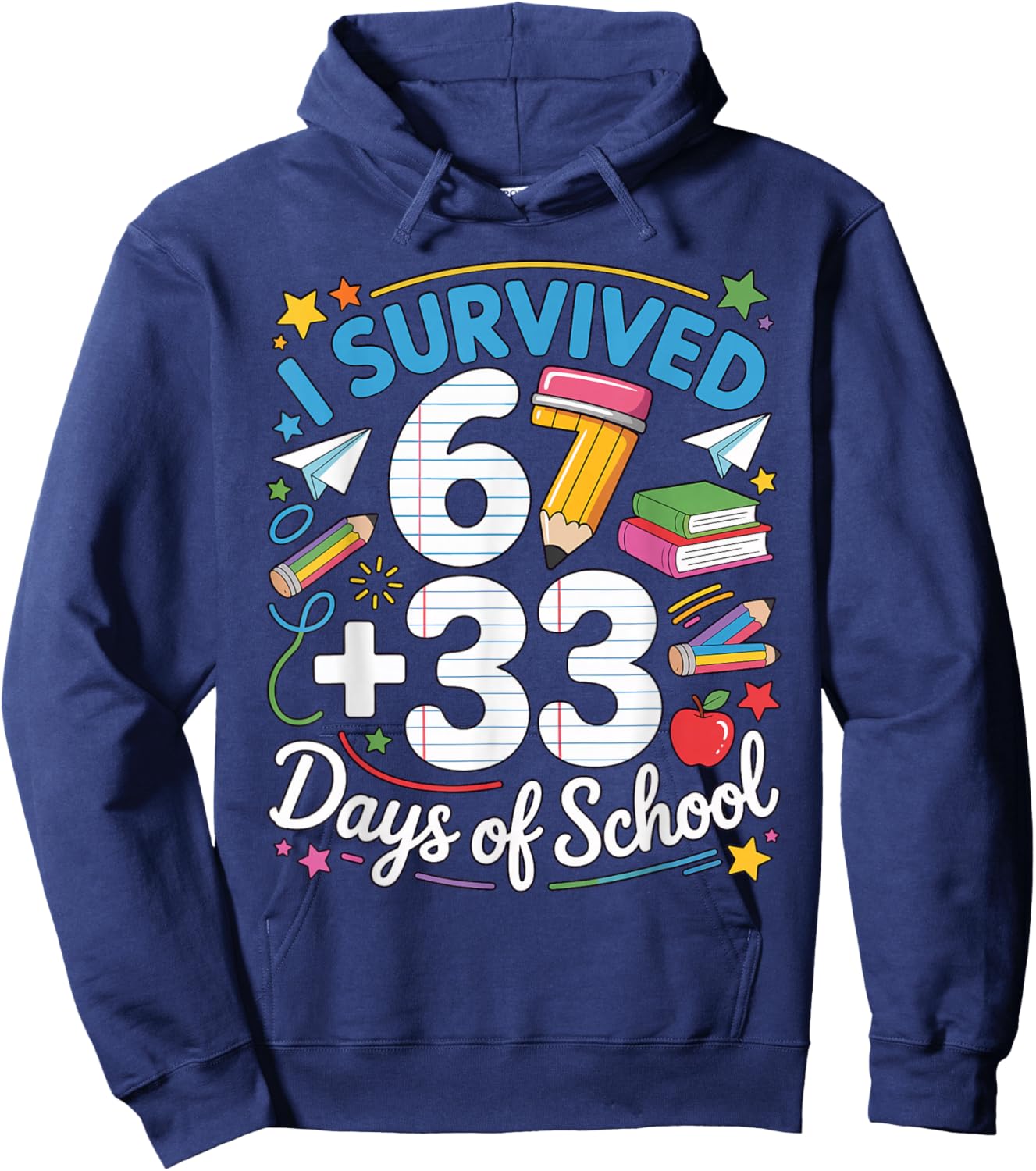 I Survived 67 33 Days of School Happy 100 Days of School Hoodie - Hoodie | Navy