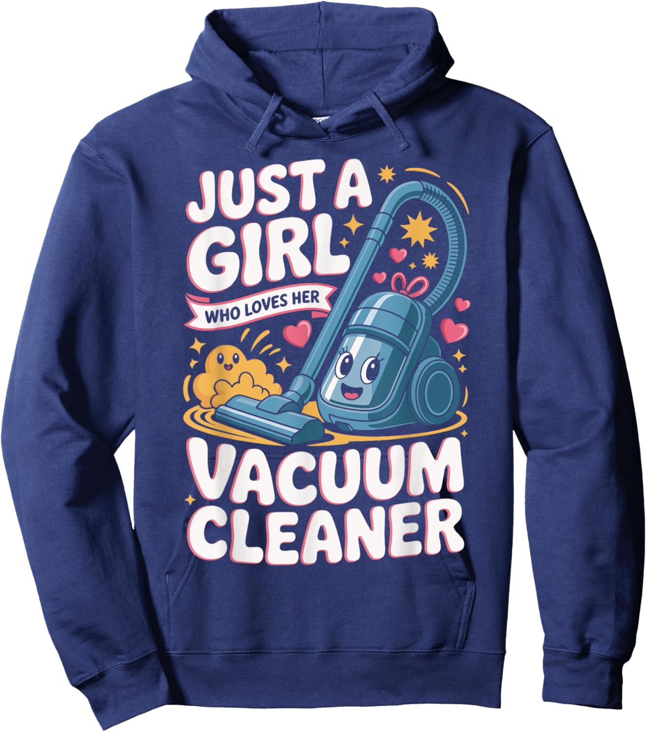 Just A Girl Who Loves Her Vacuum Cleaner Cute Cleaning Hoodie - Hoodie | Navy