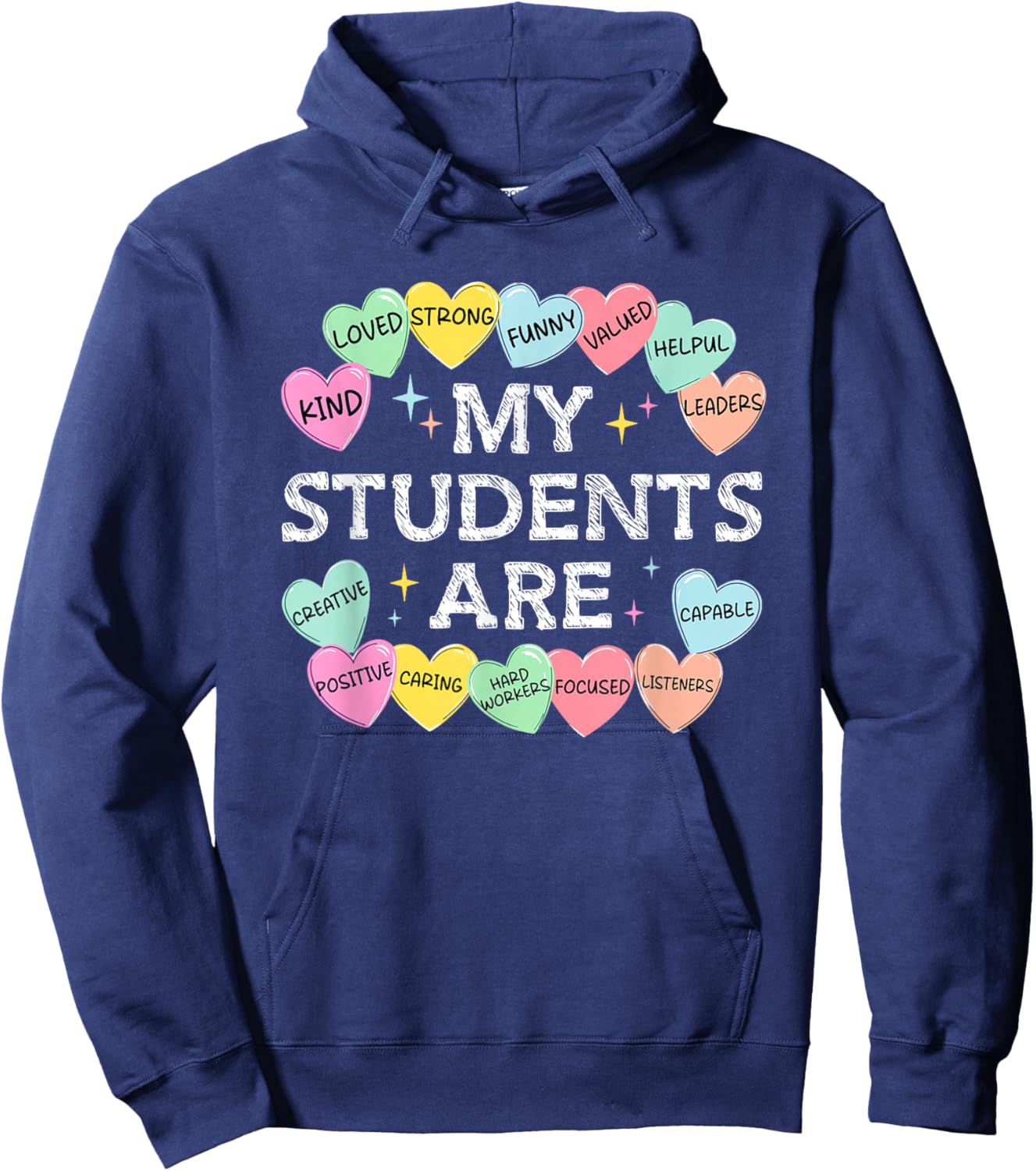 My Students are Candy-Hearts Valentines Teacher Positivity Hoodie - Hoodie | Navy