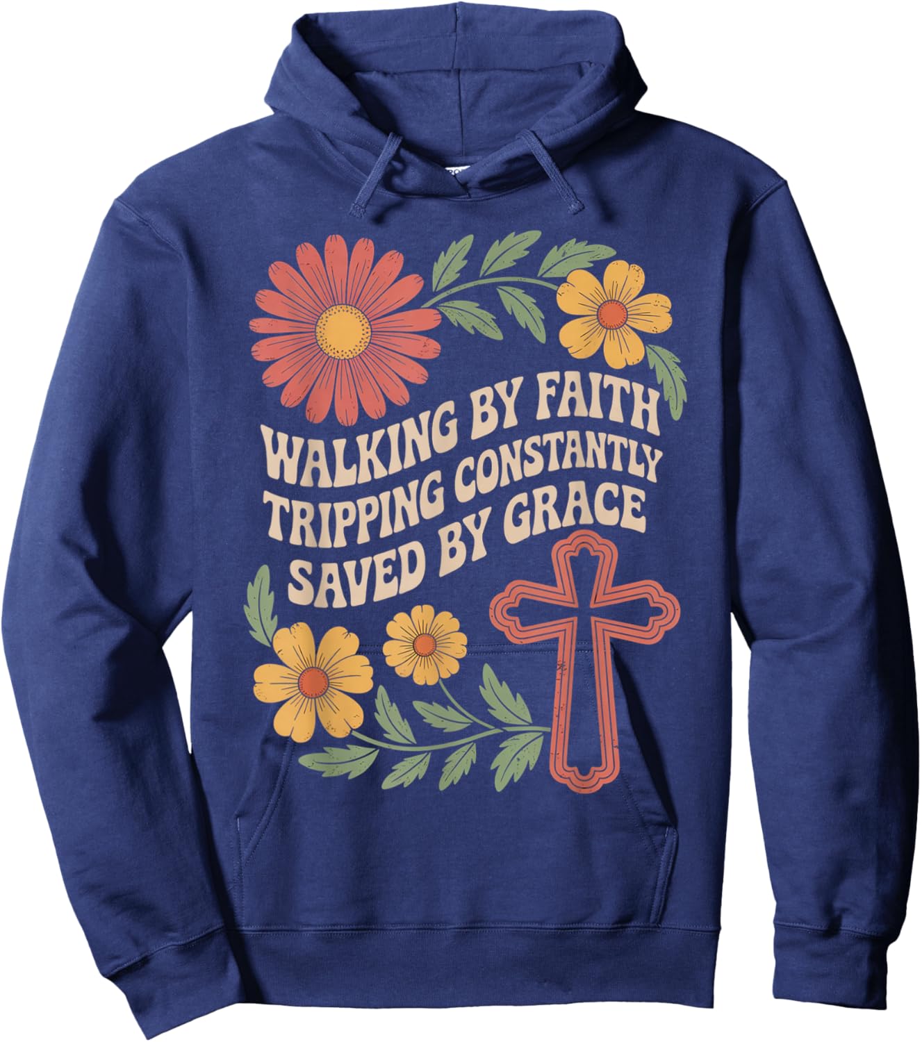 Walking by Faith Tripping Constantly Saved by Grace Hoodie - Hoodie | Navy
