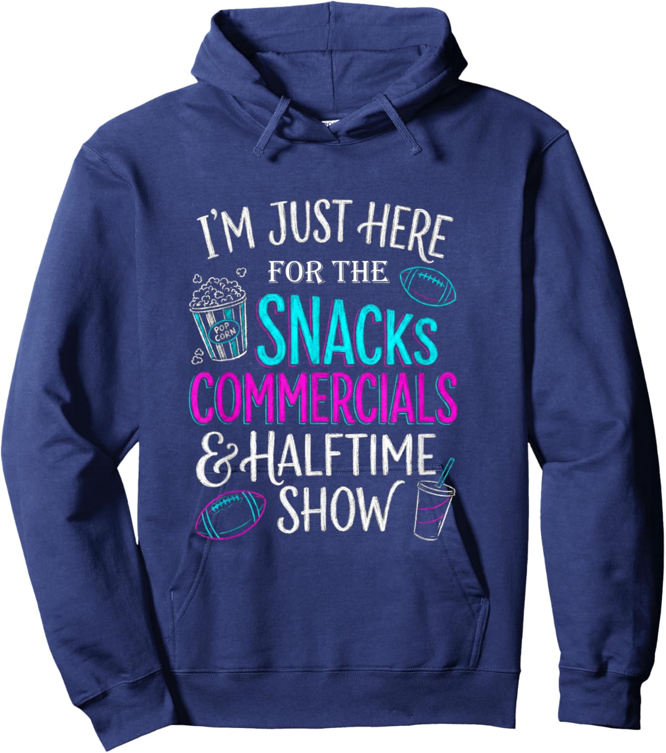 I'm Just Here for The Snacks Commercials Halftime Show Hoodie - Hoodie | Navy