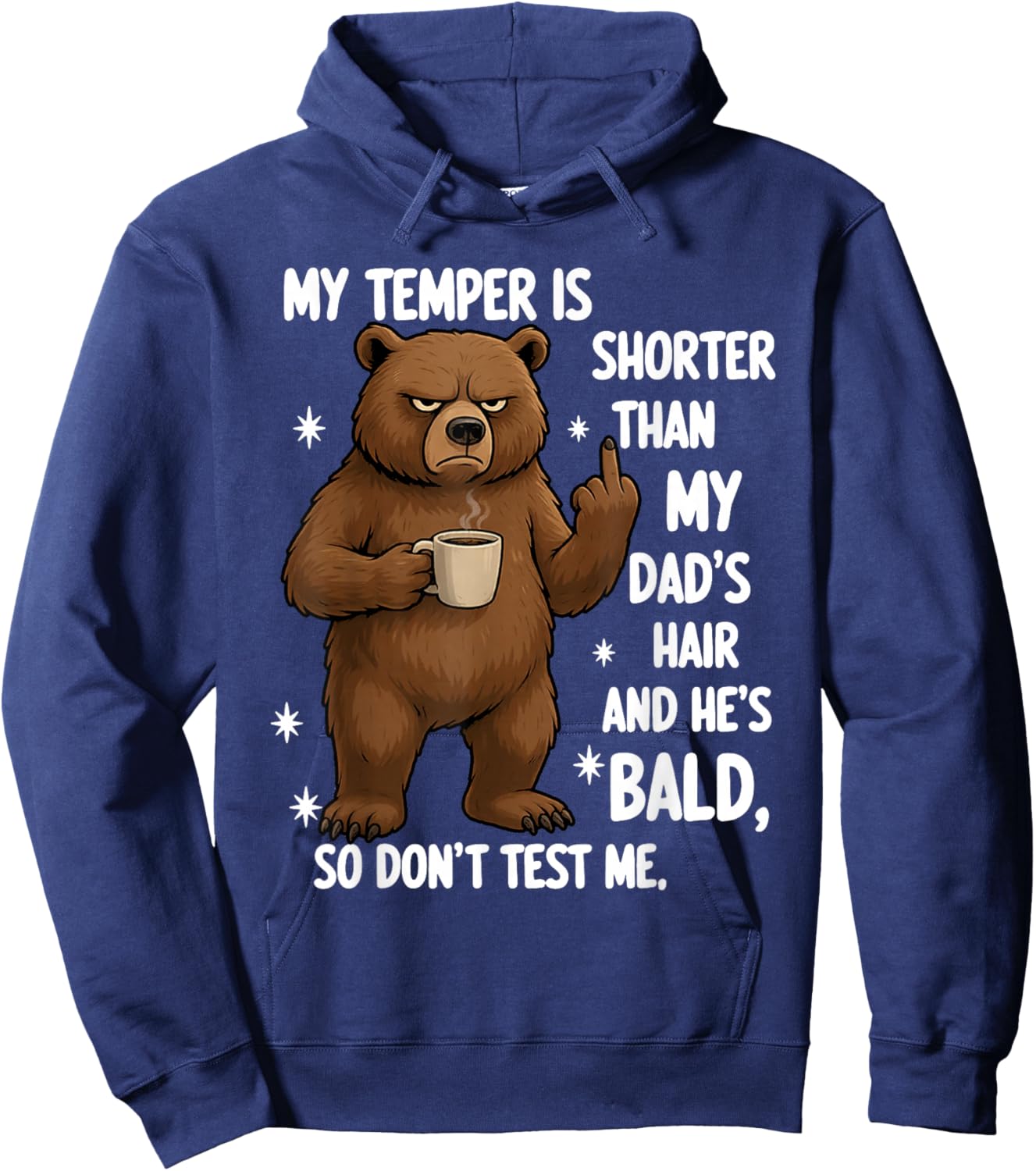 My Temper is Shorter Than My Dad's Hair and He's Bald So Hoodie - Hoodie | Navy