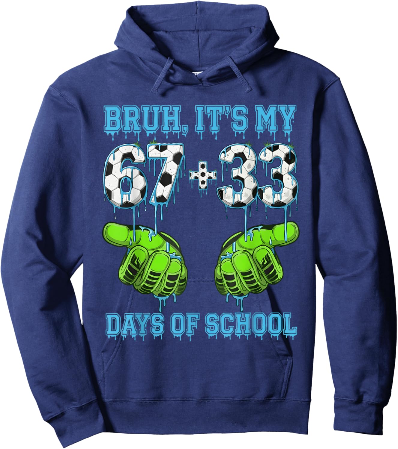 Bruh It's My 67 33 Days of School Boys 100th Day of School Hoodie - Hoodie | Navy