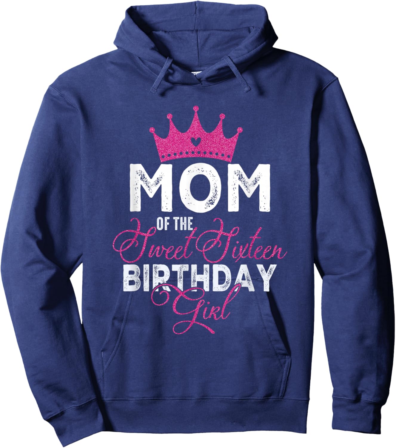 Mom of The Sweet Sixteen Bday Girl 16th Pink Crown Hoodie - Hoodie | Navy