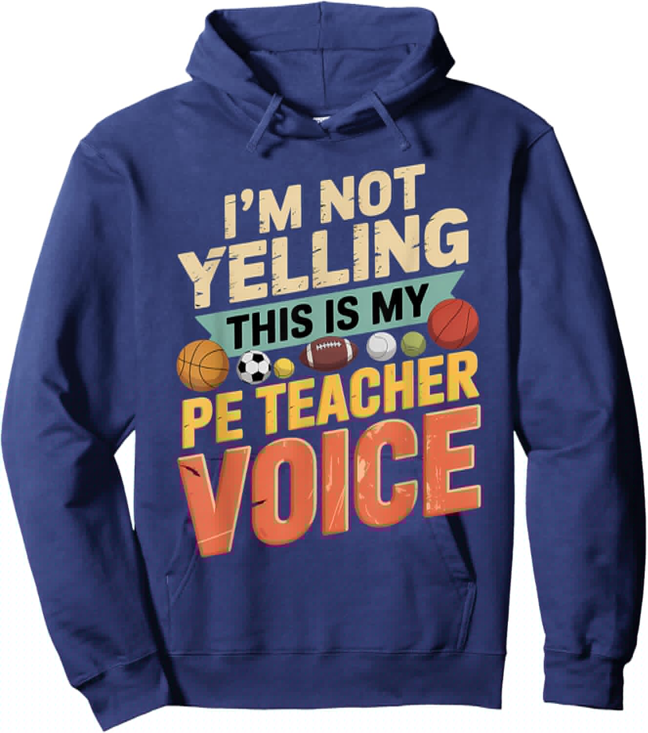 I'm Not Yelling This is My PE Teacher Voice Hoodie - Hoodie | Navy