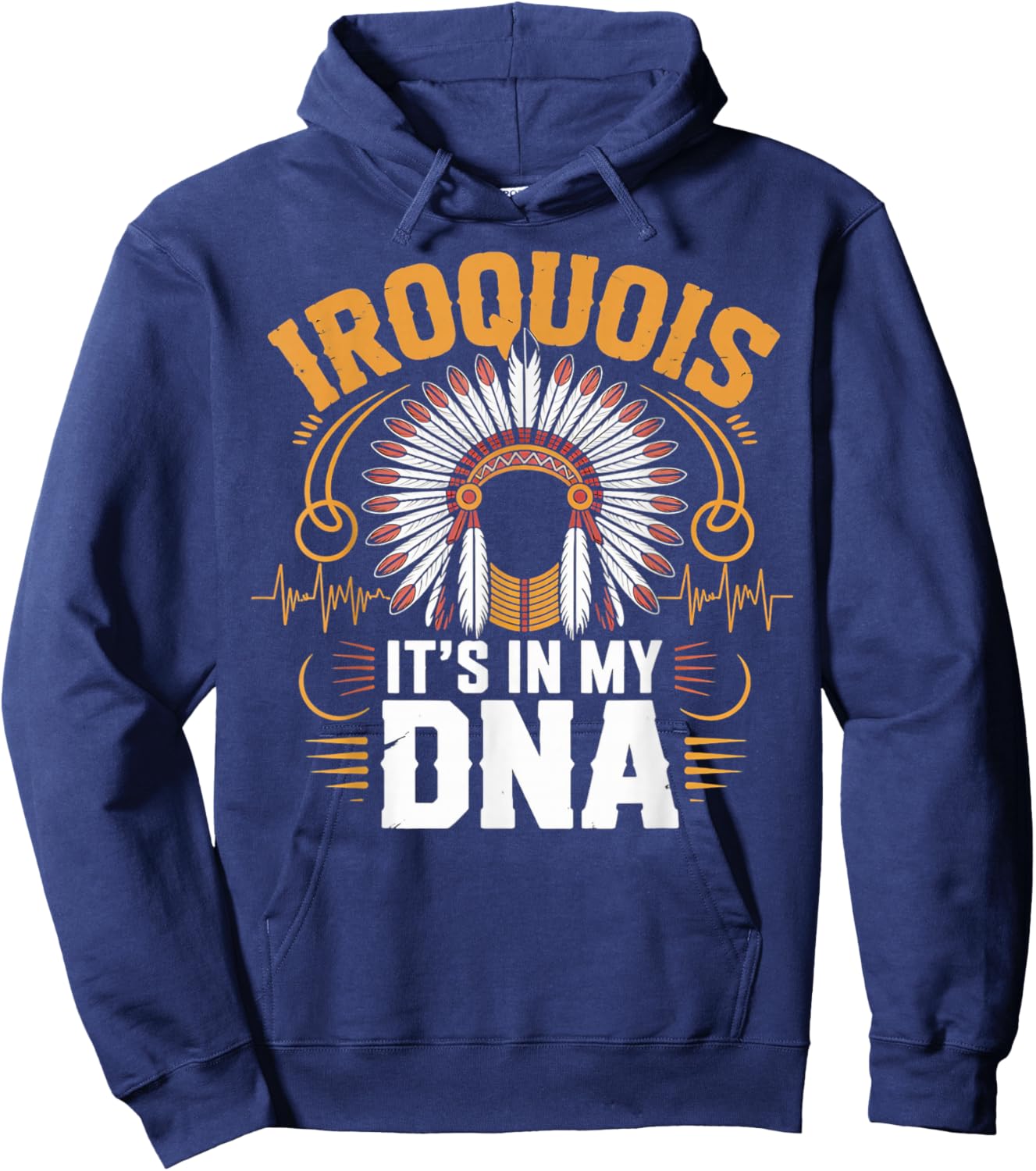 It's in My DNA Haudenosaunee Native American Iroquois Hoodie - Hoodie | Navy