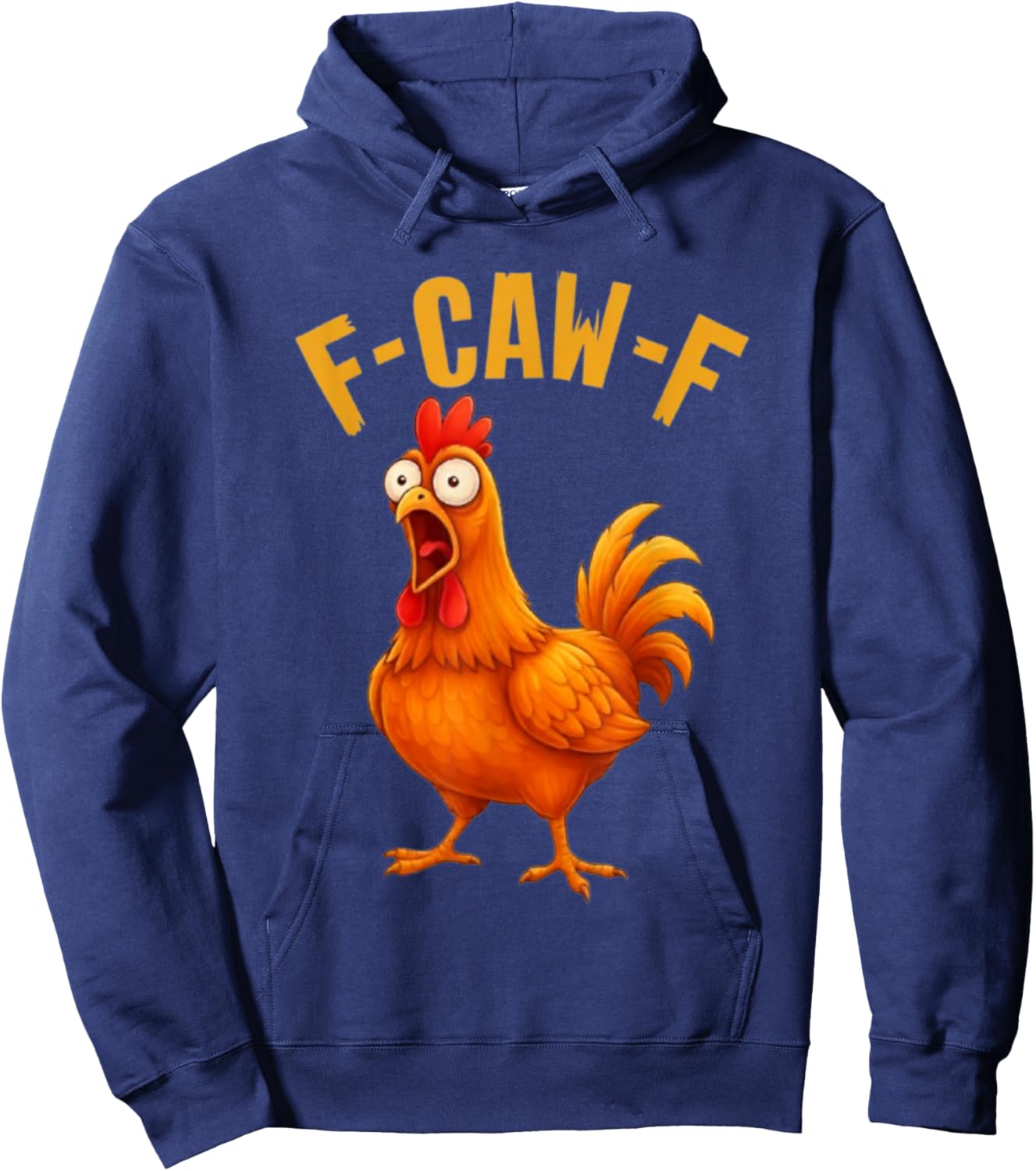 F-Caw-F Funny Chicken Humor Quote Rooster Meme Hoodie - Hoodie | Navy