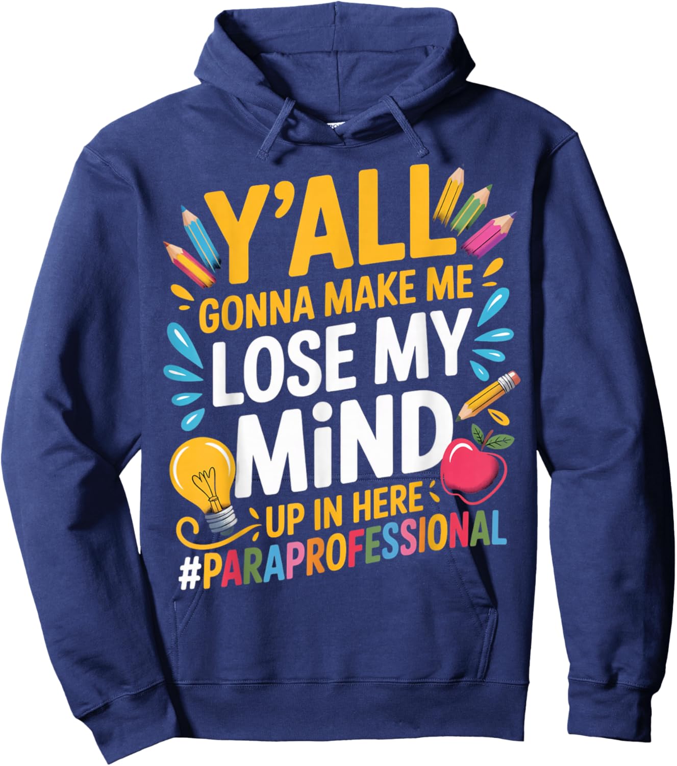 Make Me Lose Mind para Teacher Teaching Paraprofessional Hoodie - Hoodie | Navy