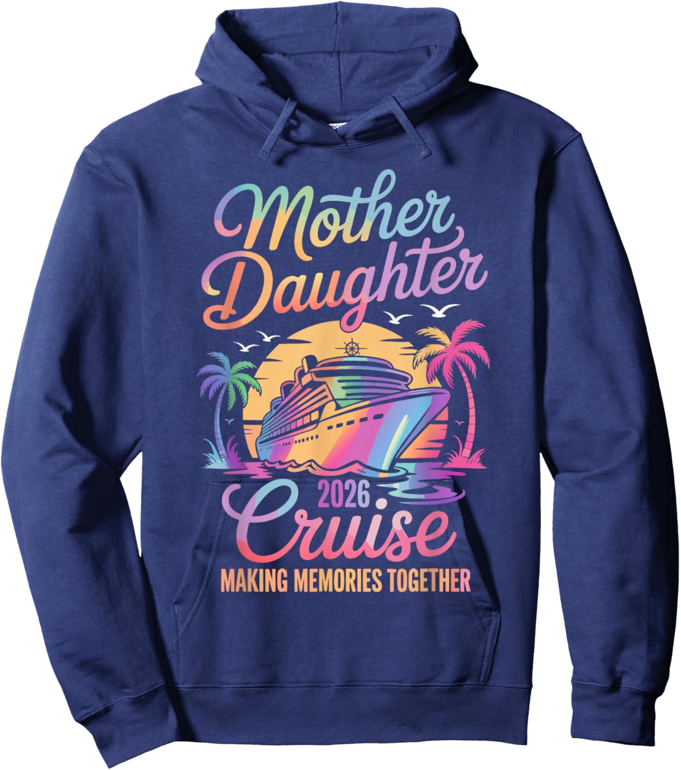 Mom Daughter Vacation Mother Daughter Cruise 2026 Trip Hoodie - Hoodie | Navy