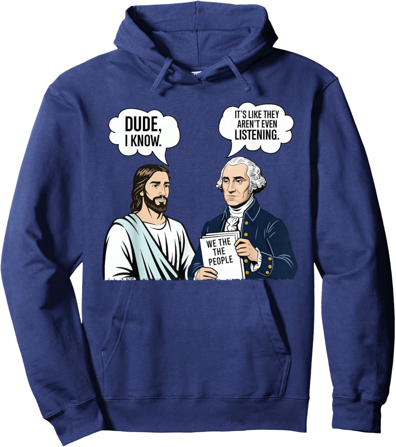 It's Like They aren't Listening Dude I Know Washington Jesus Hoodie - Hoodie | Navy
