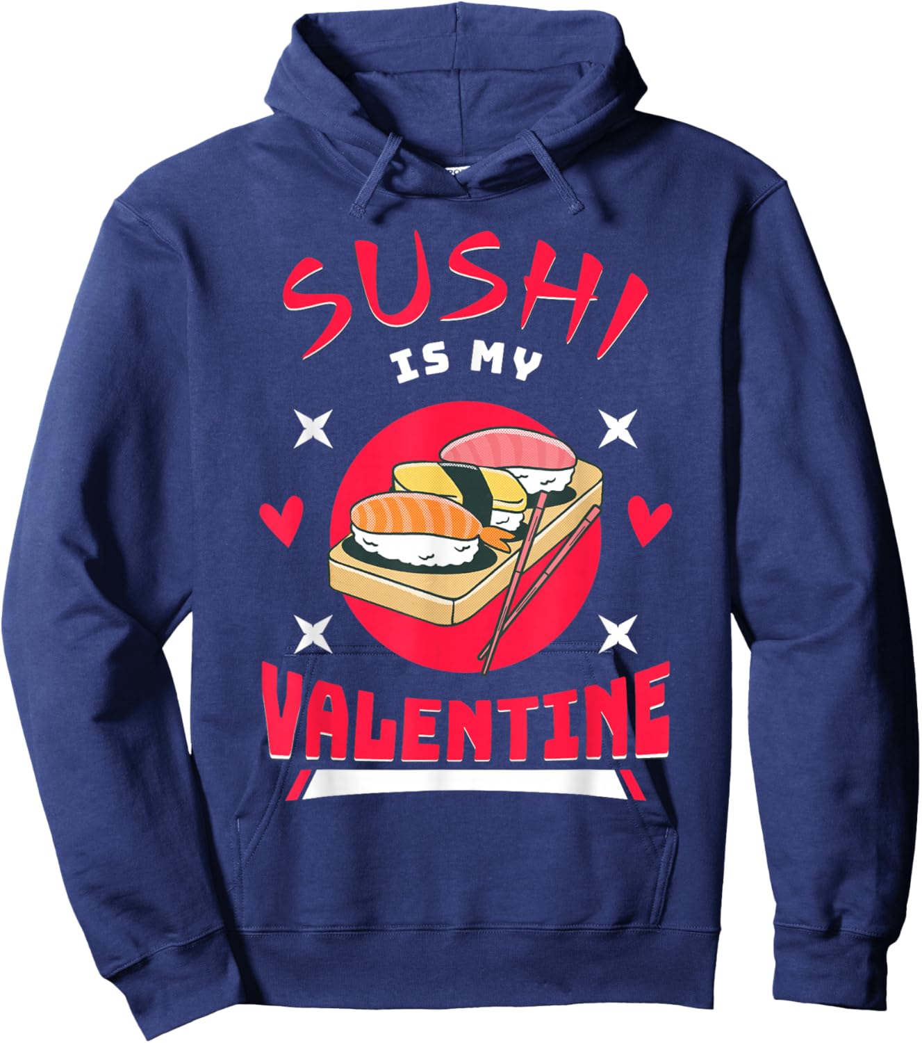 Sushi is My Valentine Funny Valentine's Day Food Lover Hoodie - Hoodie | Navy
