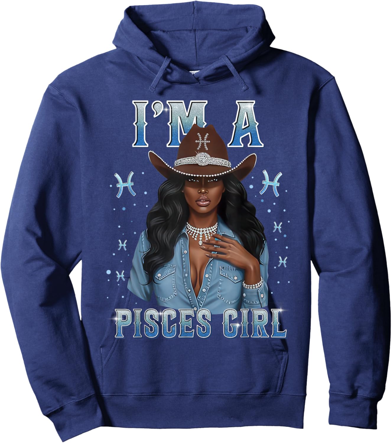 Fabulous Im A Pisces Girl Zodiac Birthday Cowboy Hat Denim Hoodie - Hoodie | Navy