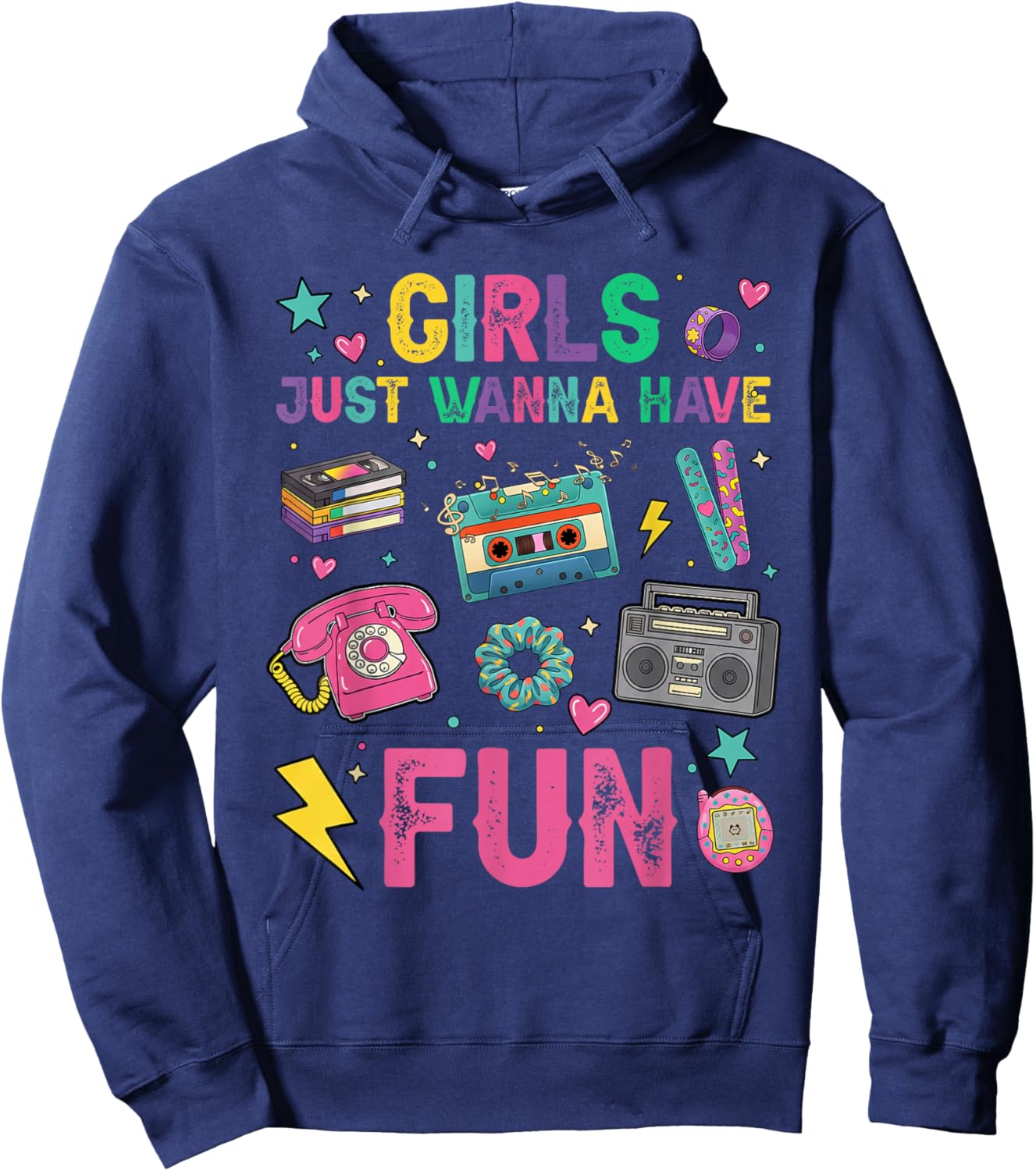 Funny Girls Just Wanna Have Fun Awesome 70's 80's 90's 1980s Hoodie - Hoodie | Navy