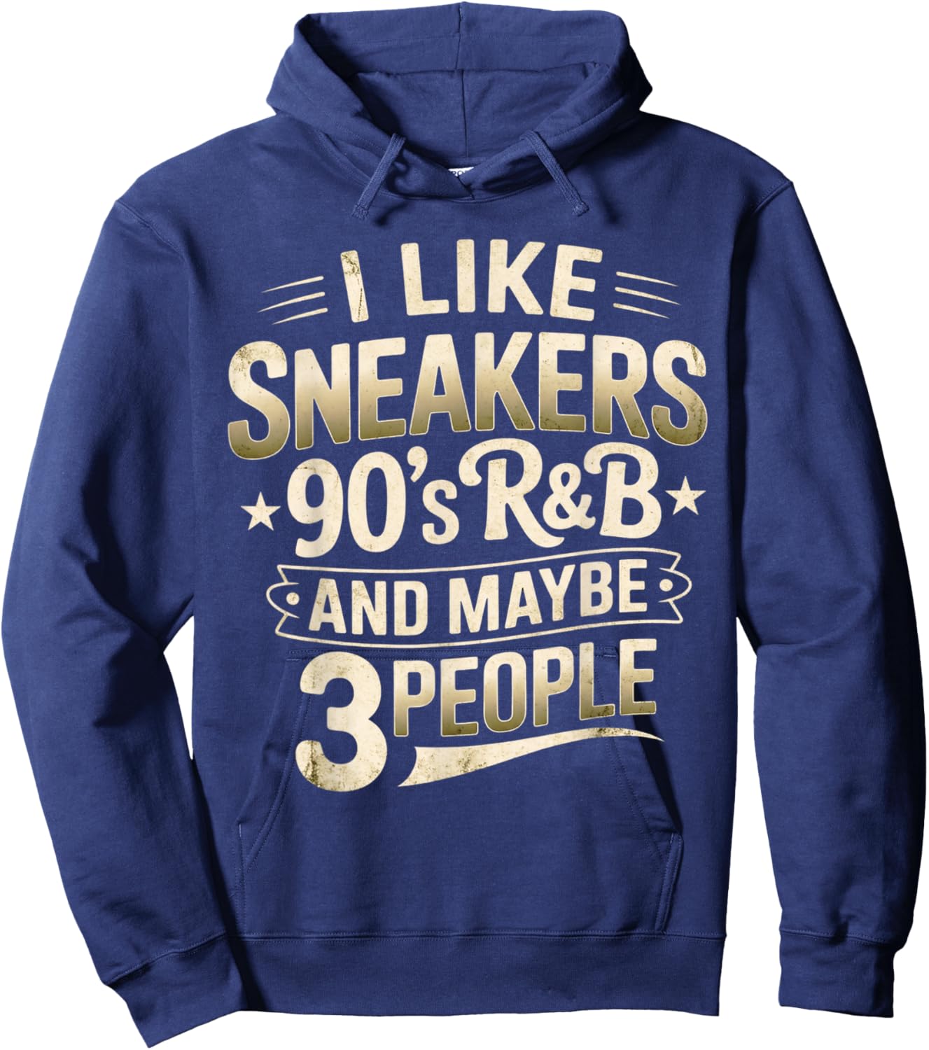 I Like Sneakers 90s R&B and Maybe 3 People Funny Hoodie - Hoodie | Navy