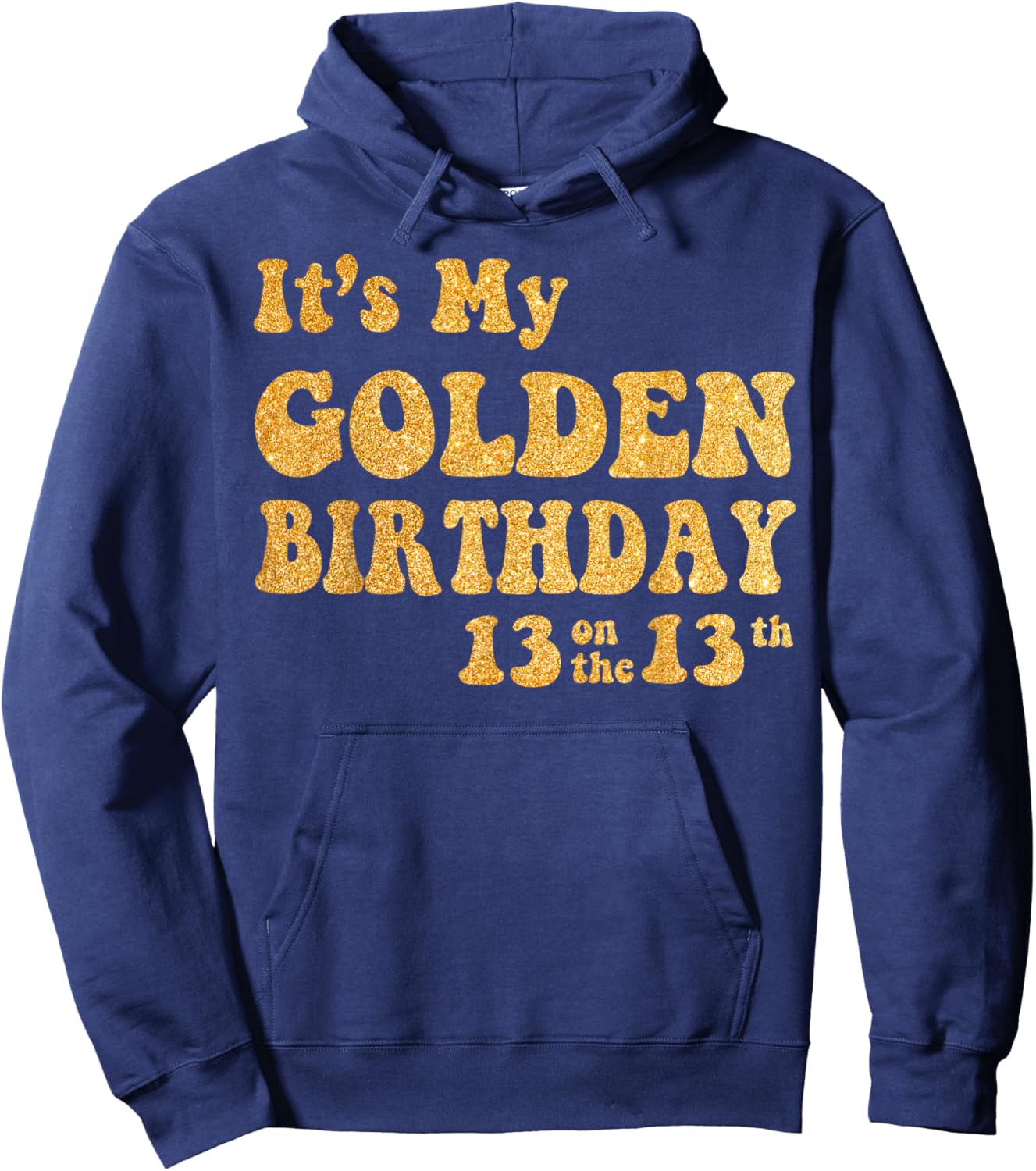 It's My 13th Golden Birthday 13 Year Old Bday Kids Groovy Hoodie - Hoodie | Navy