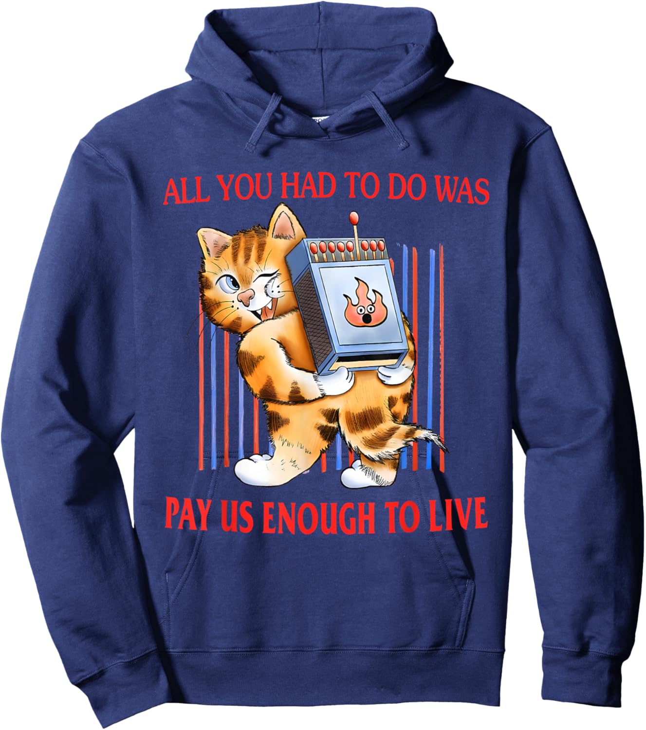 All You Had to Do was Pay Us Enough to Live Labor Movement Hoodie - Hoodie | Navy