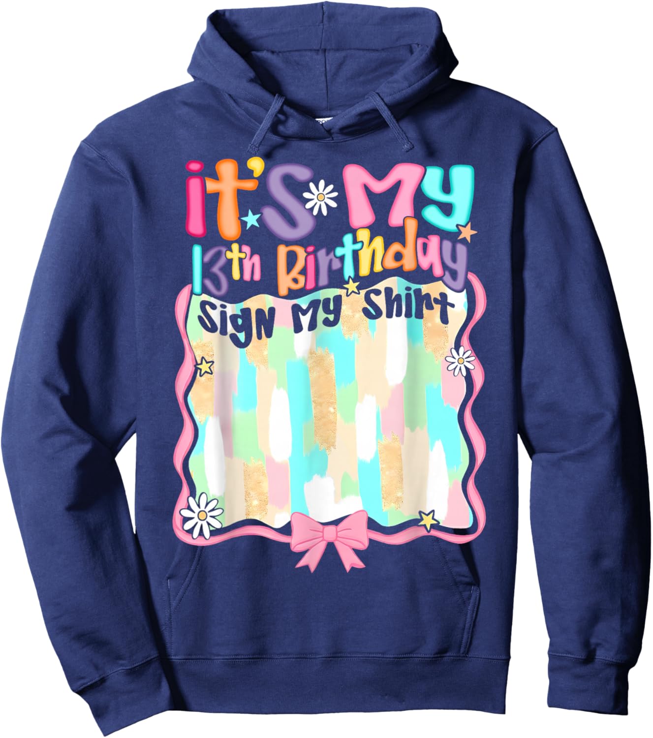 Coquette Bow It's My 13th Birthday Sign My Shirt Bday Girl Hoodie - Hoodie | Navy