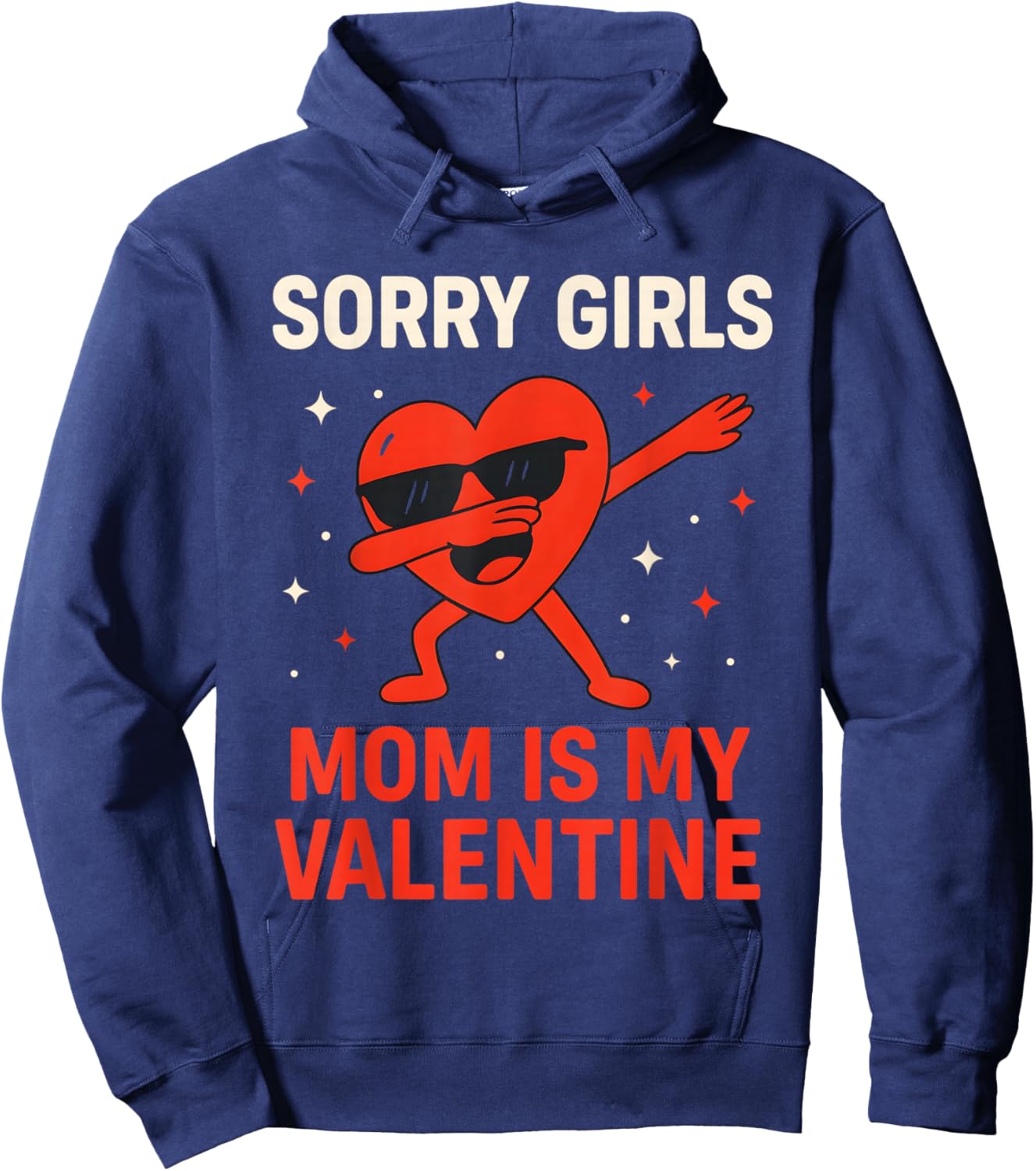 Sorry Girls Mom is My Valentine Toddler Boy Valentines Son Hoodie - Hoodie | Navy
