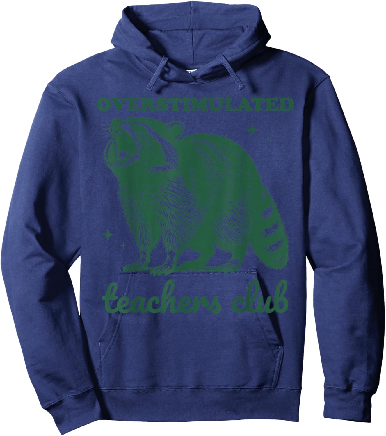 Overstimulated Teachers Club Funny Raccoon Burnt Out Humor Hoodie - Hoodie | Navy