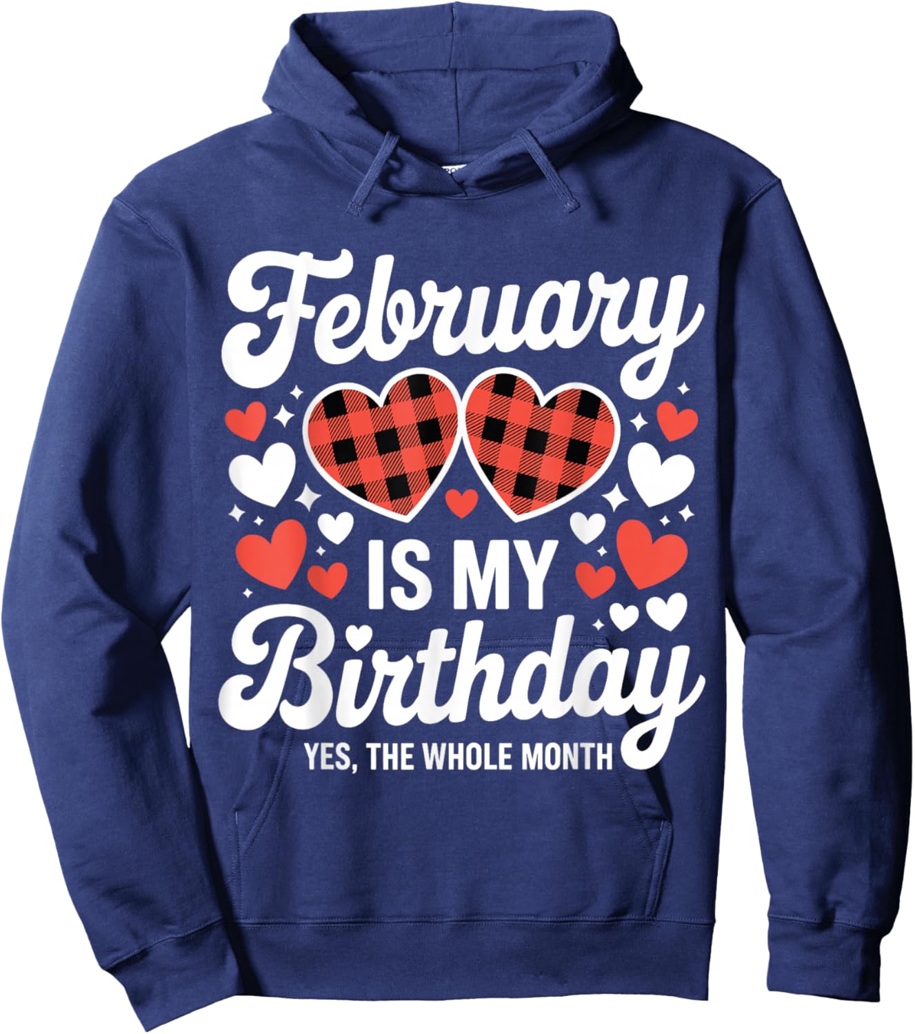 February is My Birthday Yes The Whole Month Valentine Day Hoodie - Hoodie | Navy