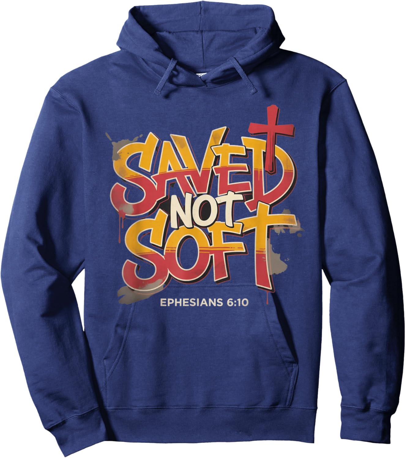 Saved Not Soft Ephesians 6:10 Christian Faith Grunge Hoodie - Hoodie | Navy