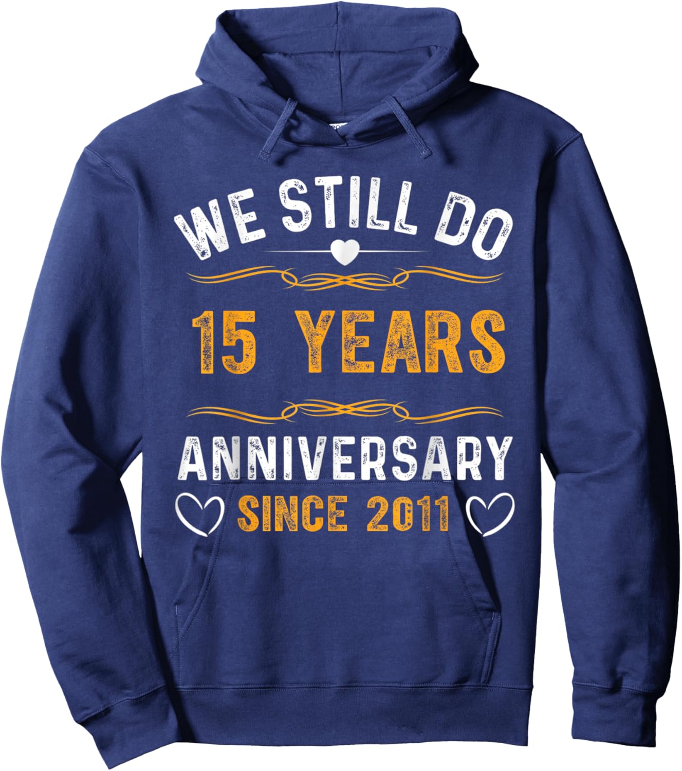 We Still Do 15 Year Anniversary Since 2011 Married Couple Hoodie - Hoodie | Navy