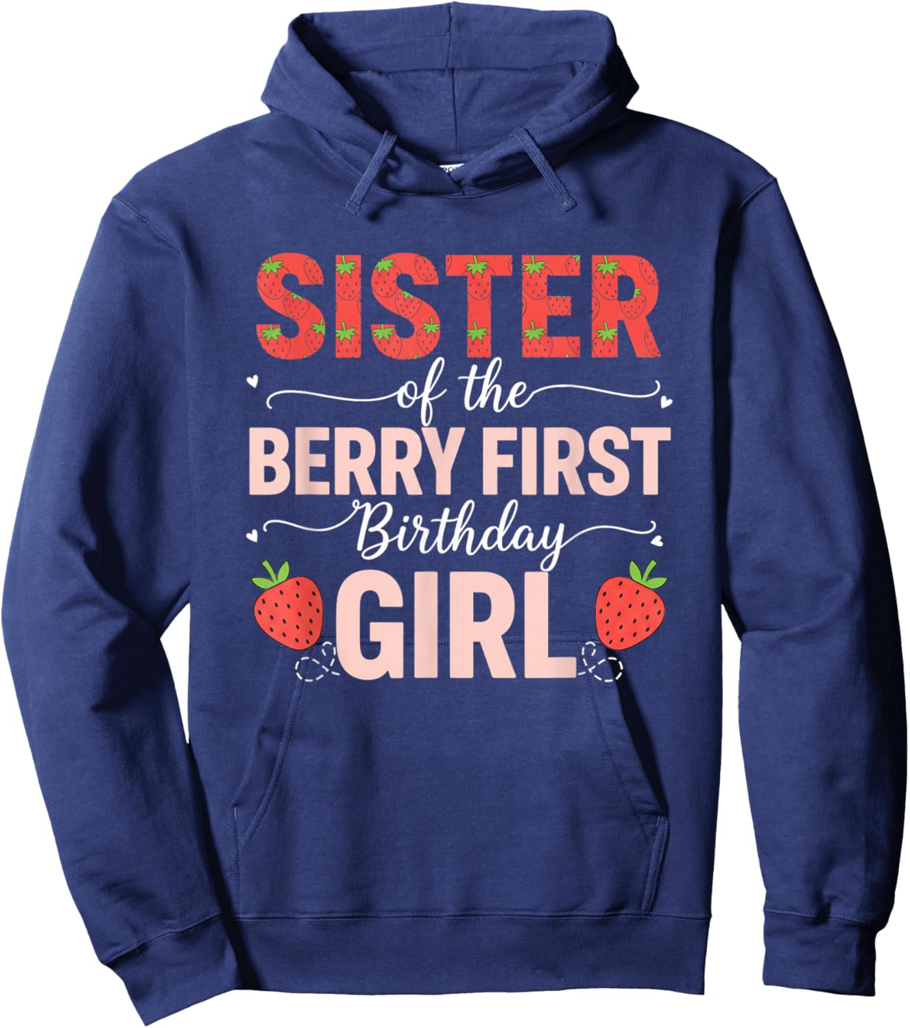 Sister of The Berry First Birthday Girl Cute Sibling Hoodie - Hoodie | Navy