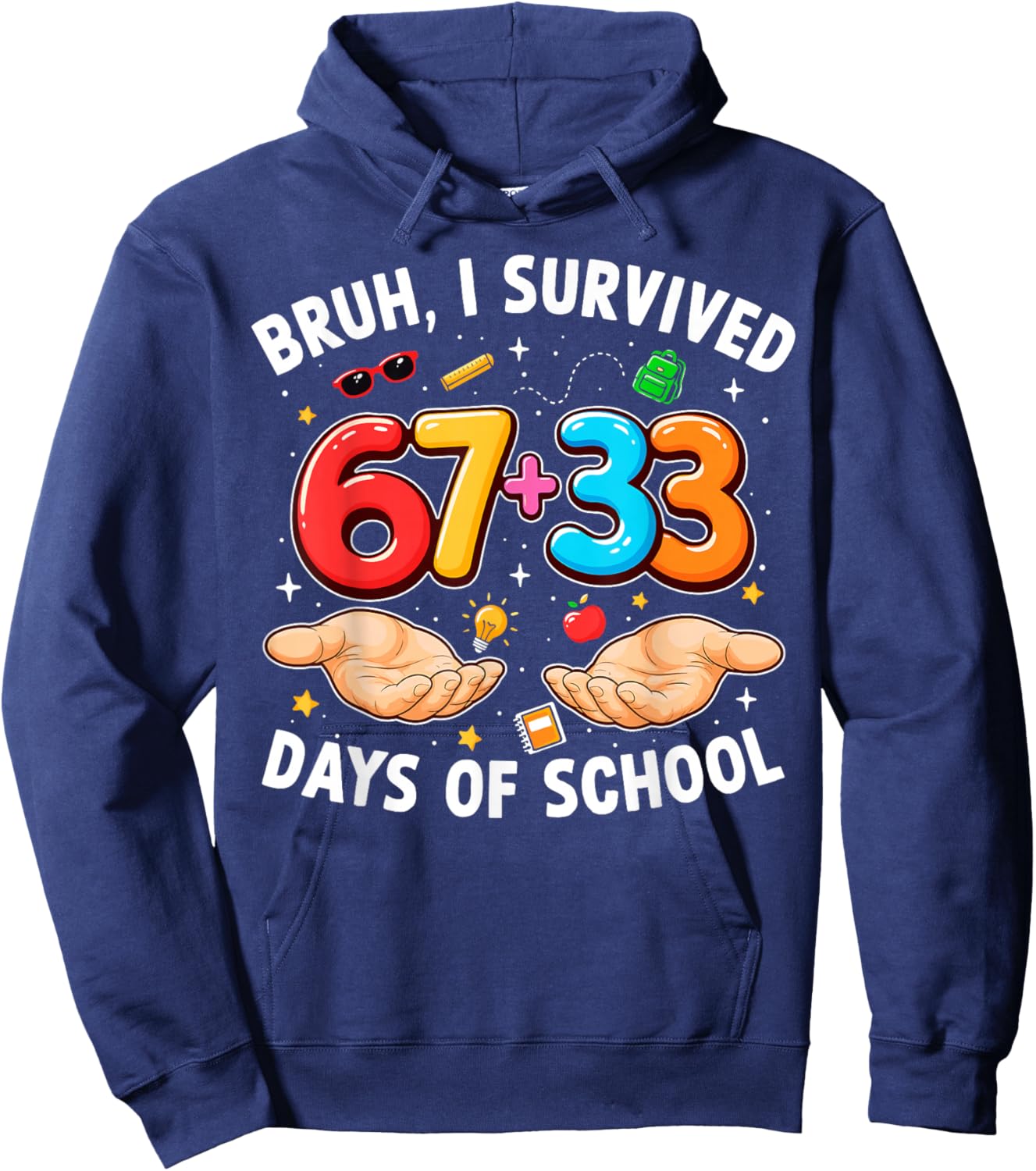 Bruh I Survived 67 33 Days of School 100th Day Teachers Kids Hoodie - Hoodie | Navy