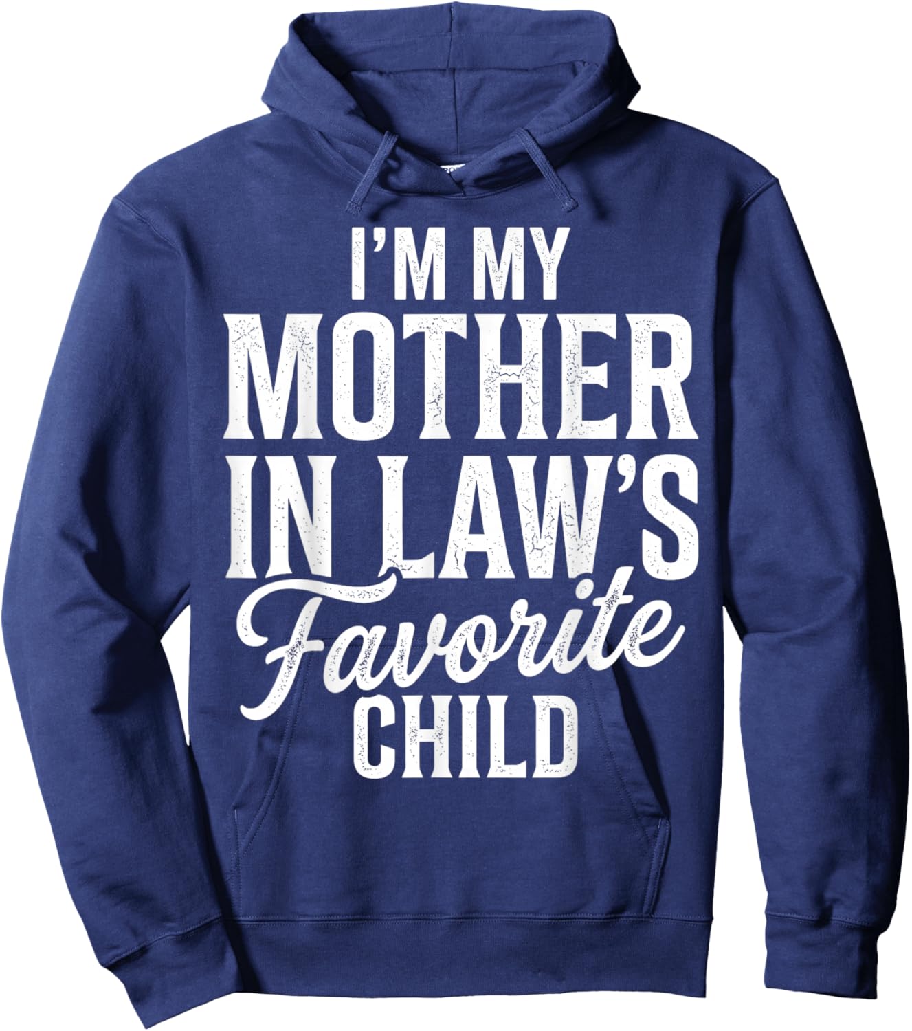 I'm My Mother in Law's Favorite Child Funny Parent Family Hoodie - Hoodie | Navy