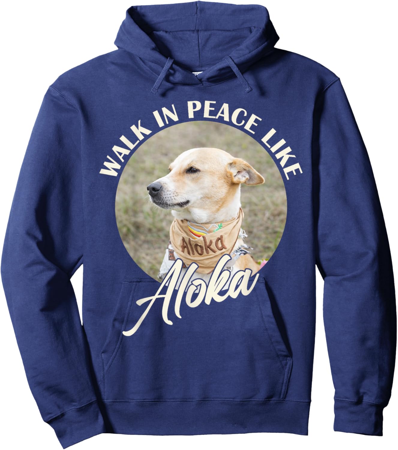 Walk in Peace Like Aloka Dog Funny Dog Lover Hoodie - Hoodie | Navy