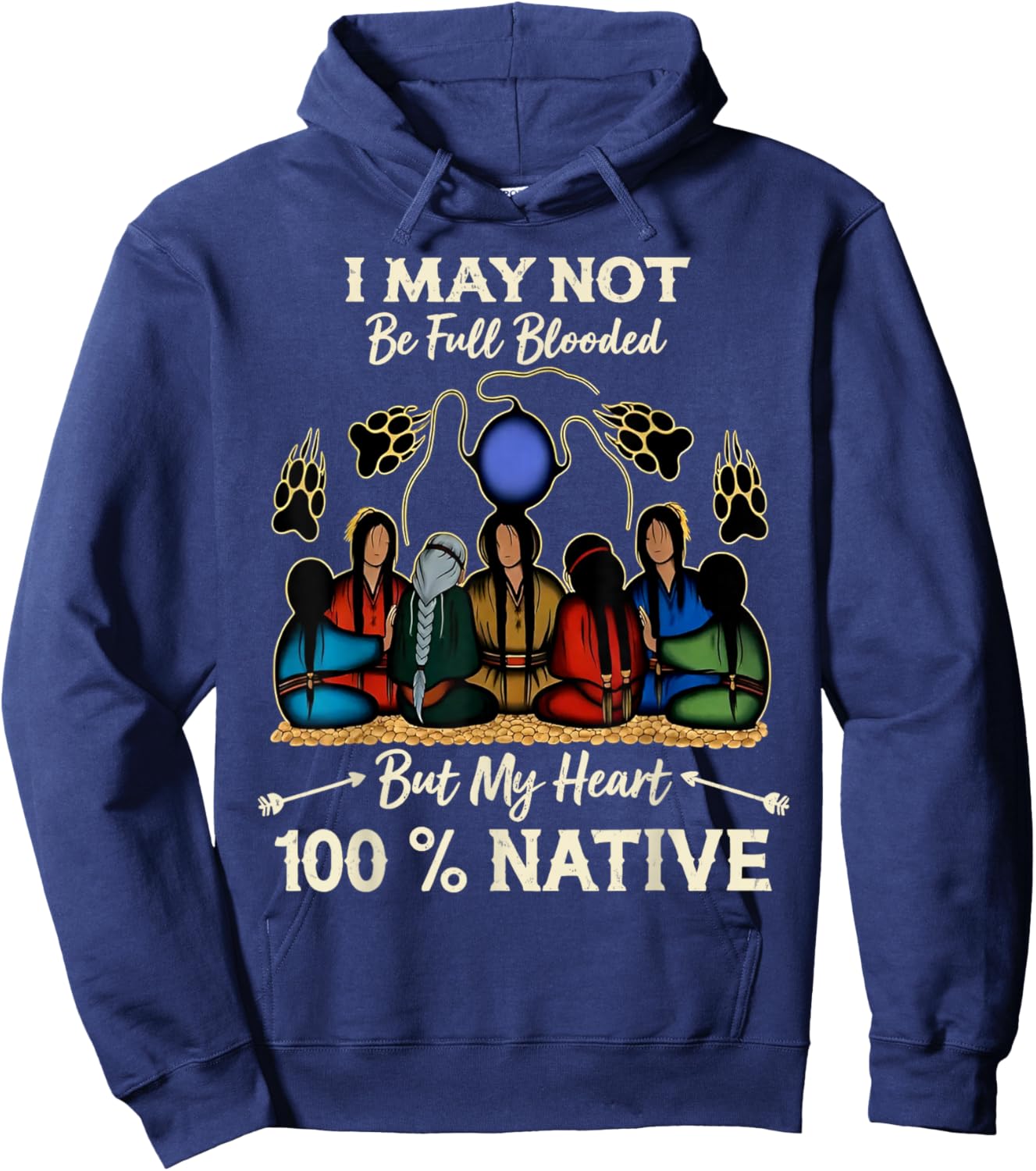 I May Not Be Full Blooded But My Heart is 100% Native Hoodie - Hoodie | Navy